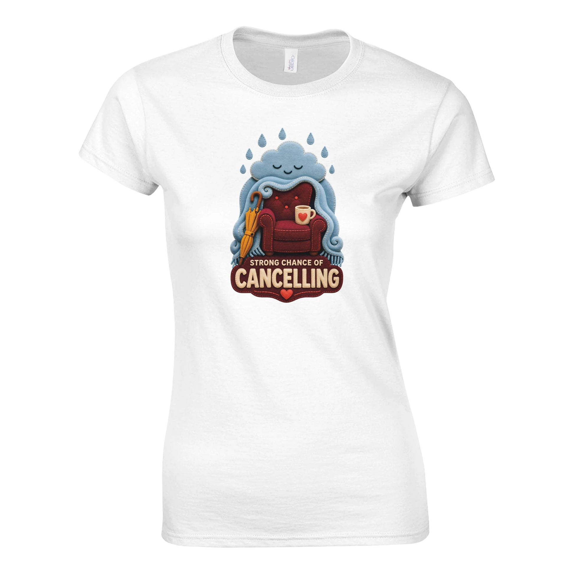 Strong Chance of Cancelling Women's T-shirt — product view 1