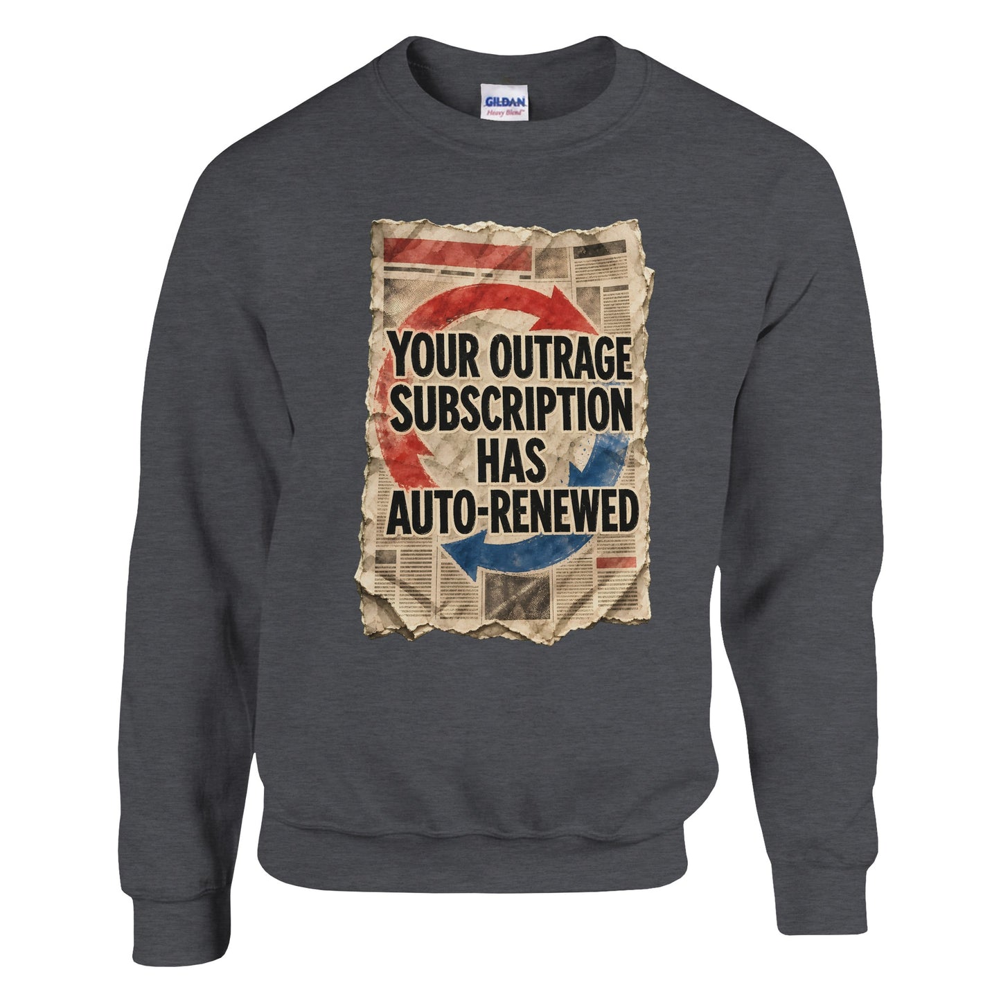 Your Outrage Subscription Has Auto-Renewed Sweatshirt — product view 10