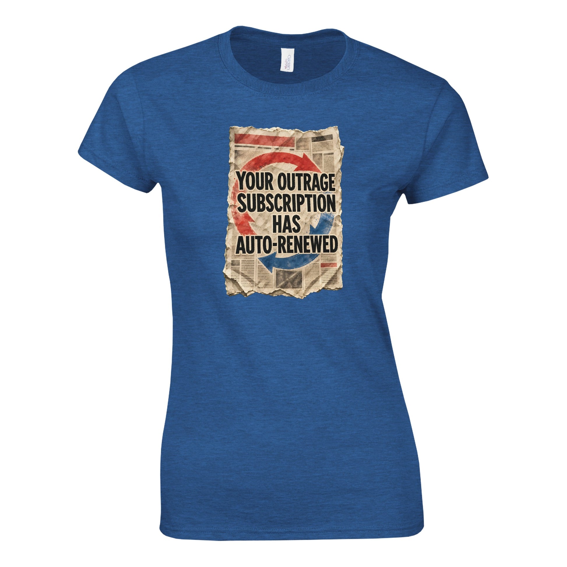 Your Outrage Subscription Has Auto-Renewed Women's T-shirt — product view 5