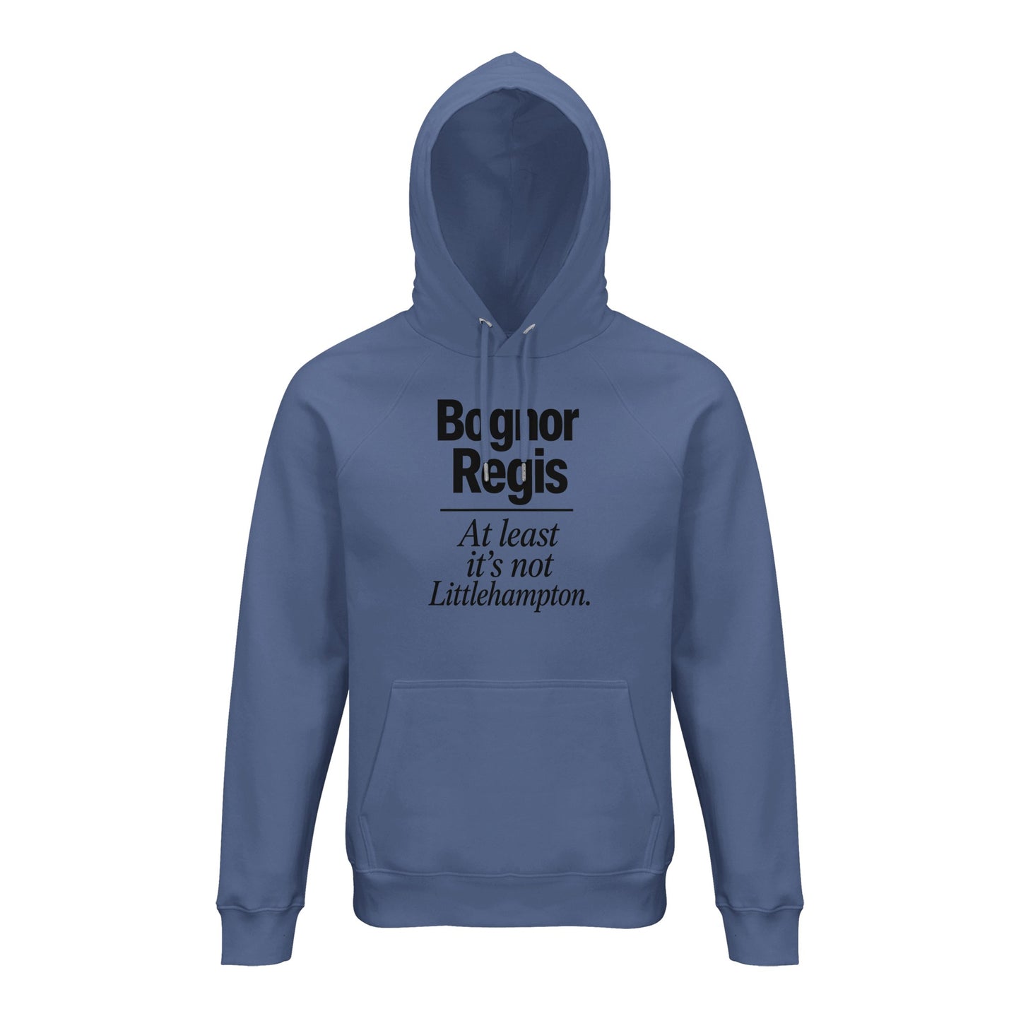 Bognor Regis — At Least It's Not Littlehampton Hoodie — product view 3