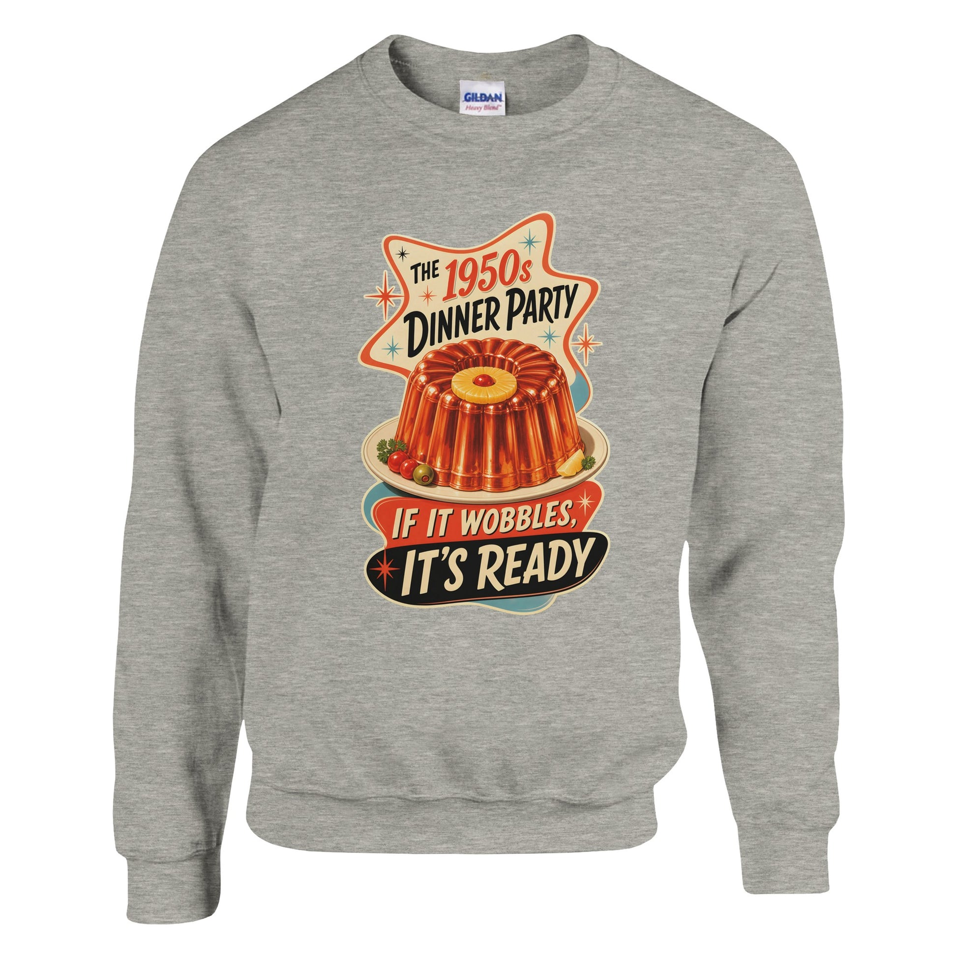 The 1950s Dinner Party — If It Wobbles, It's Ready Sweatshirt — product view 16