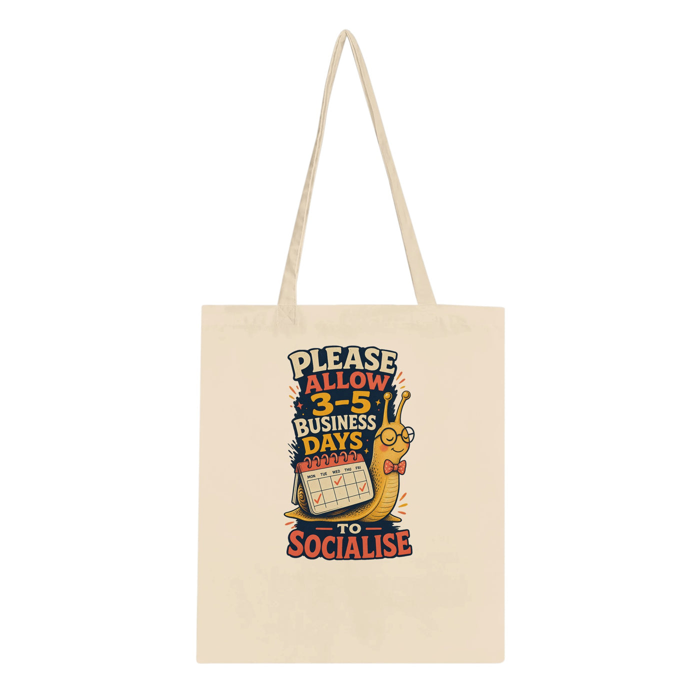 3–5 Business Days to Socialise Snail Graphic Tote Bag
