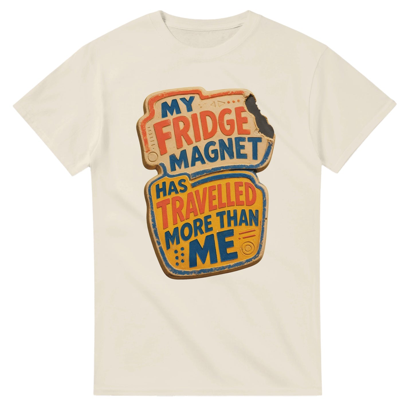 My Fridge Magnet Has Travelled More Than Me T-shirt — product view 8