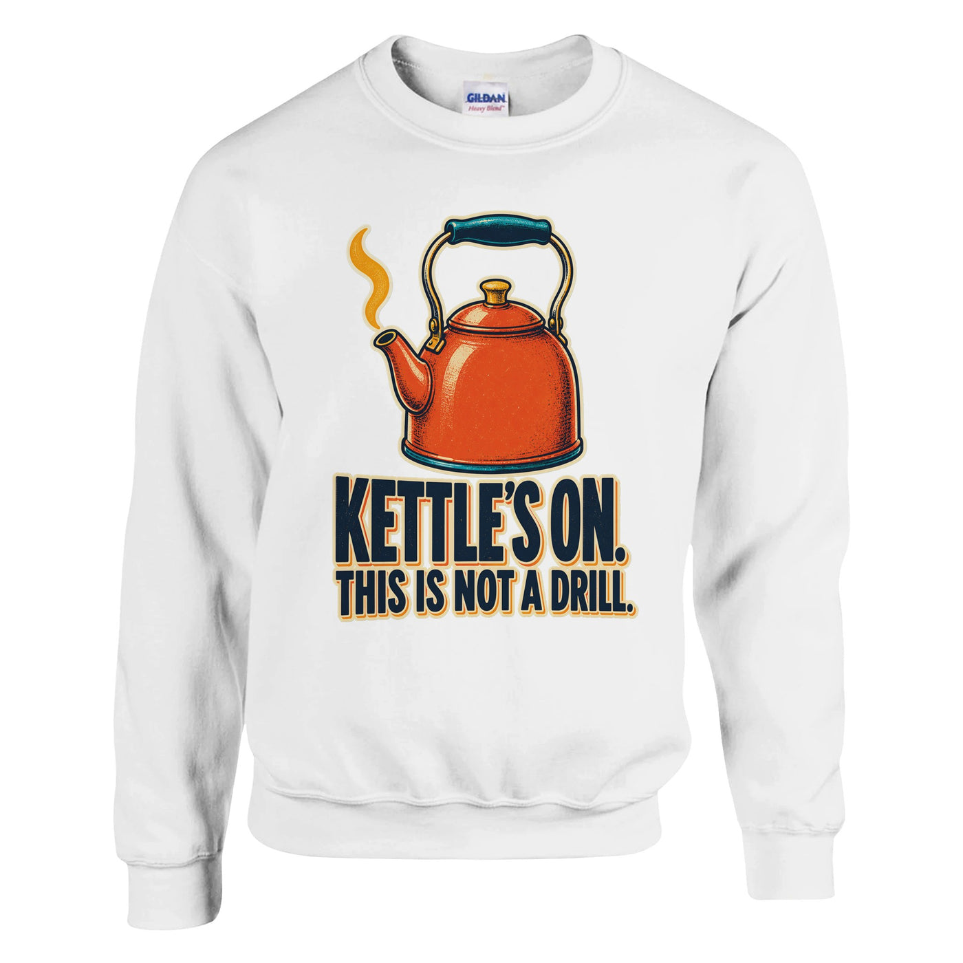 Kettle's On – This Is Not a Drill Sweatshirt