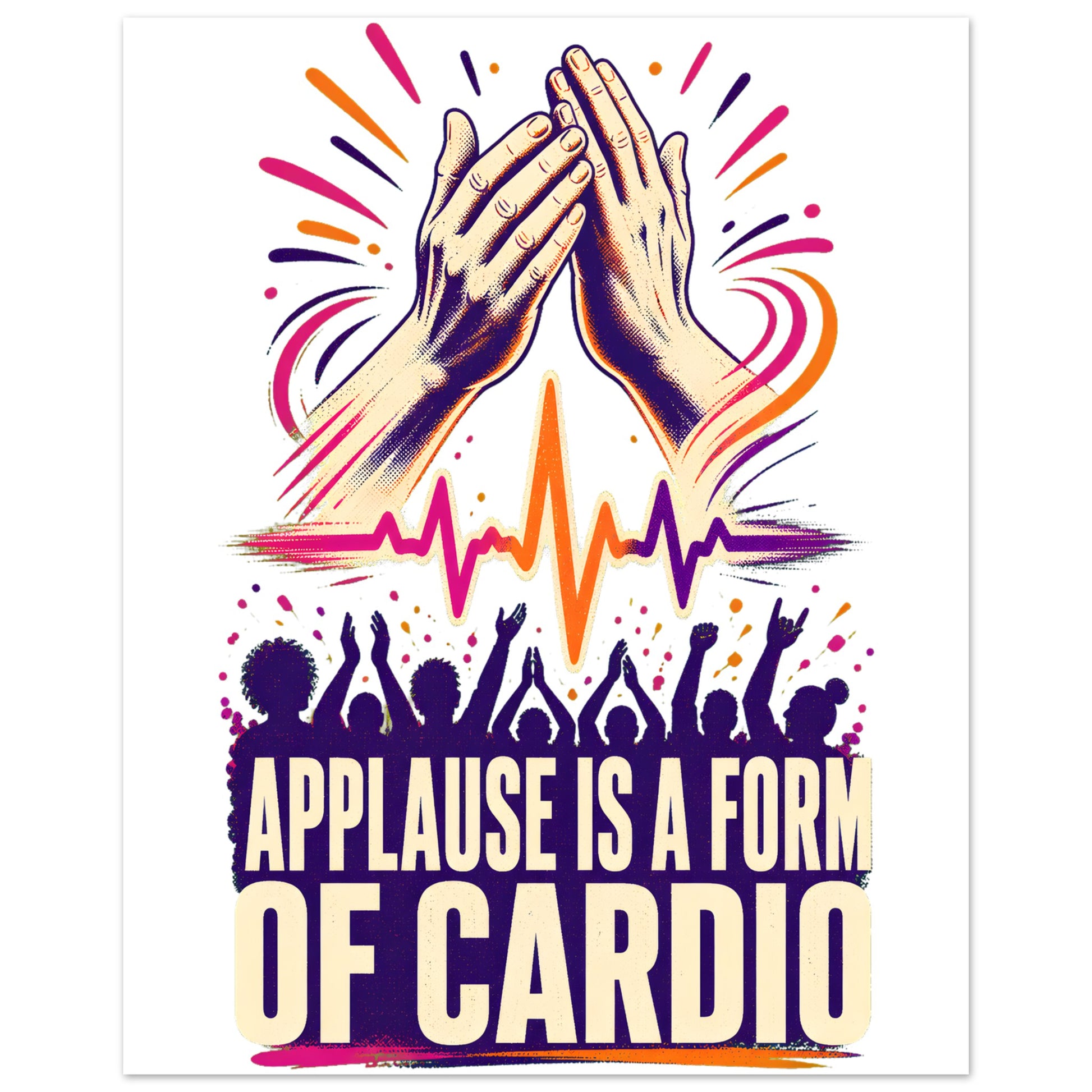 Applause Is a Form of Cardio Aluminium Print — product view 2