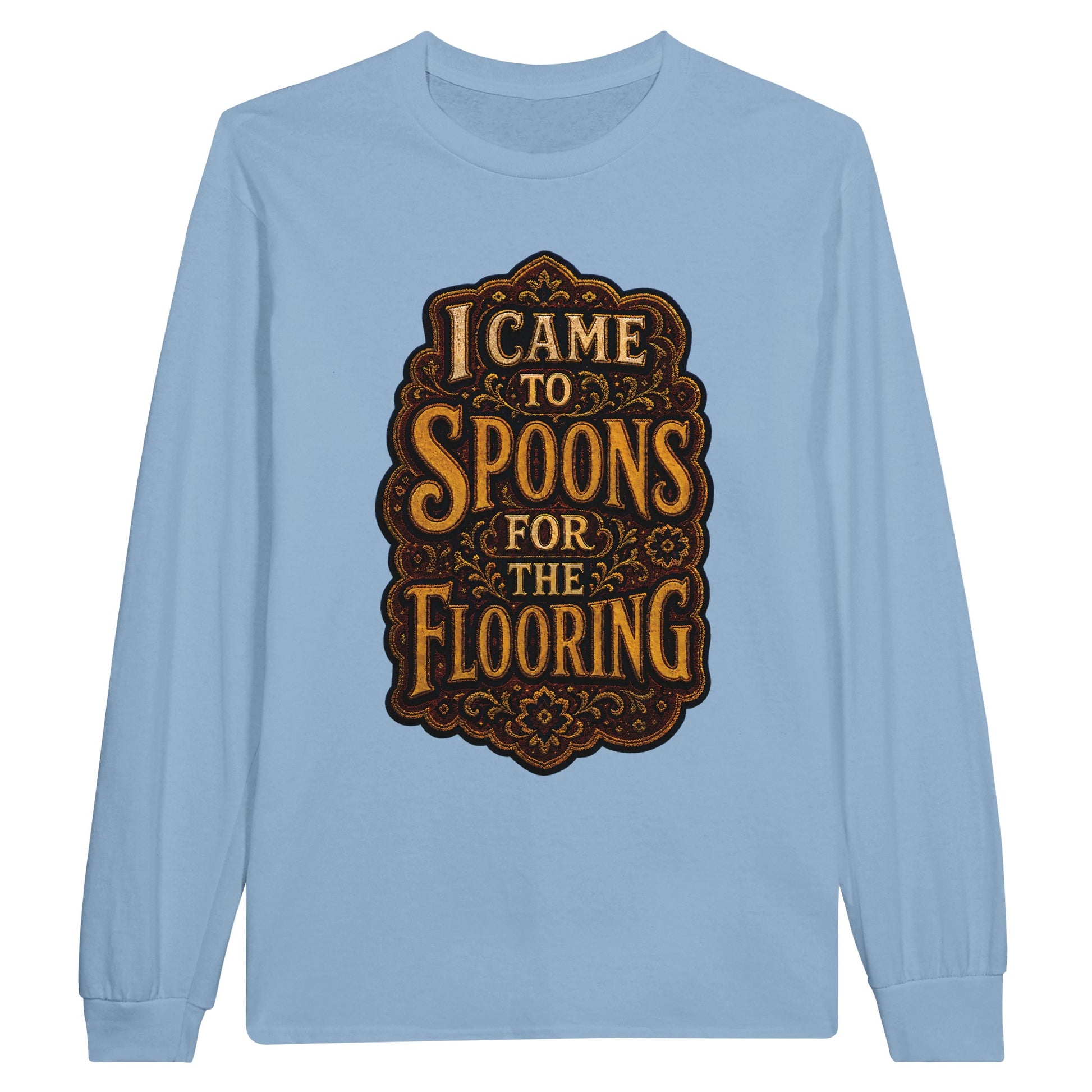I Came to Spoons for the Flooring Long-Sleeve T-shirt — product view 8