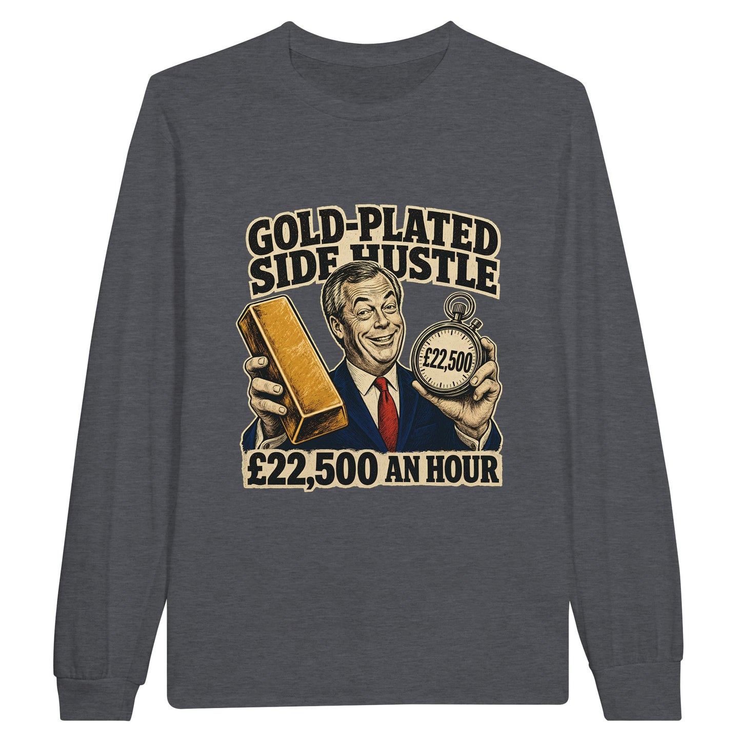 Gold-Plated Side Hustle £22,500 an Hour Long-Sleeve T-shirt — product view 2