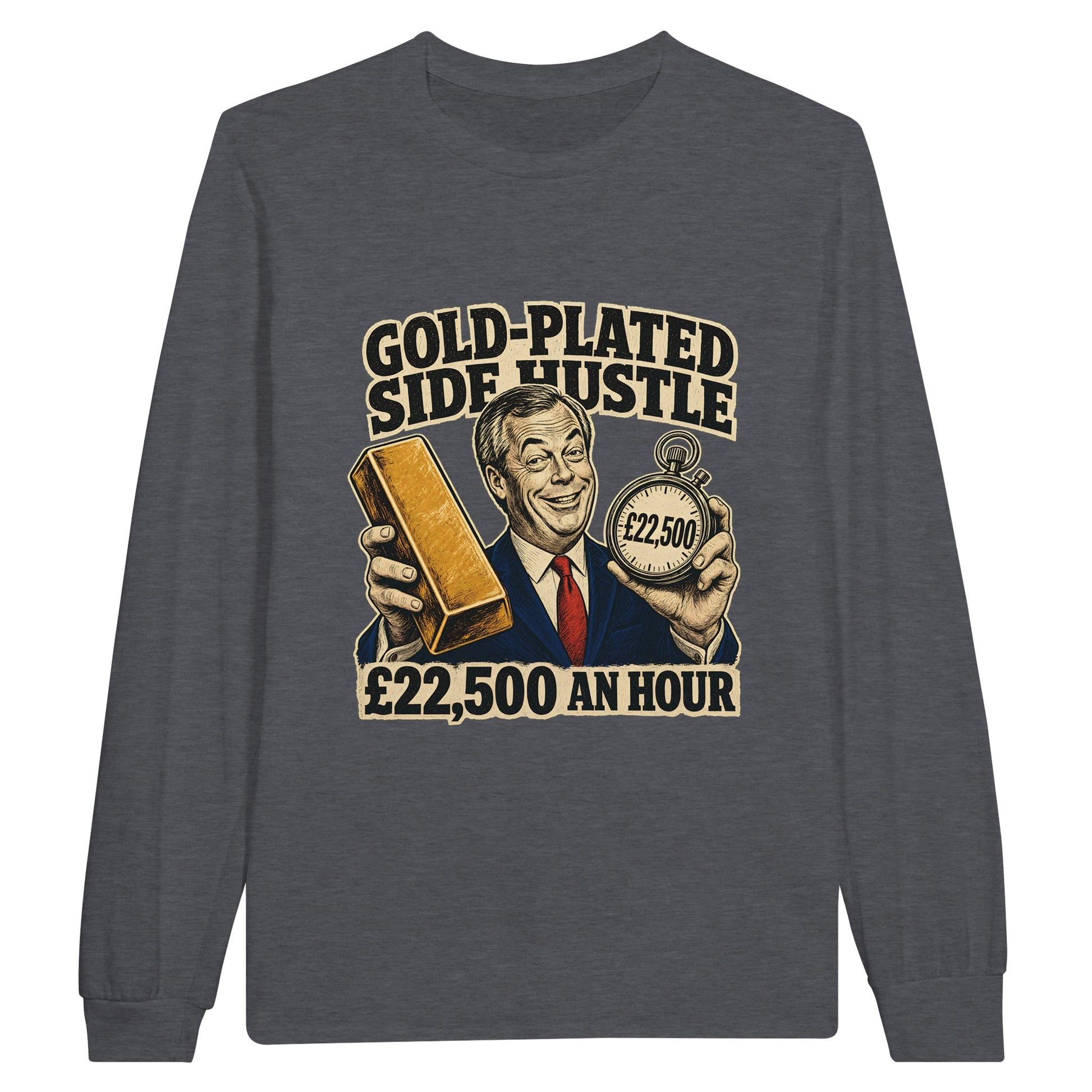 Gold-Plated Side Hustle £22,500 an Hour Long-Sleeve T-shirt — product view 2
