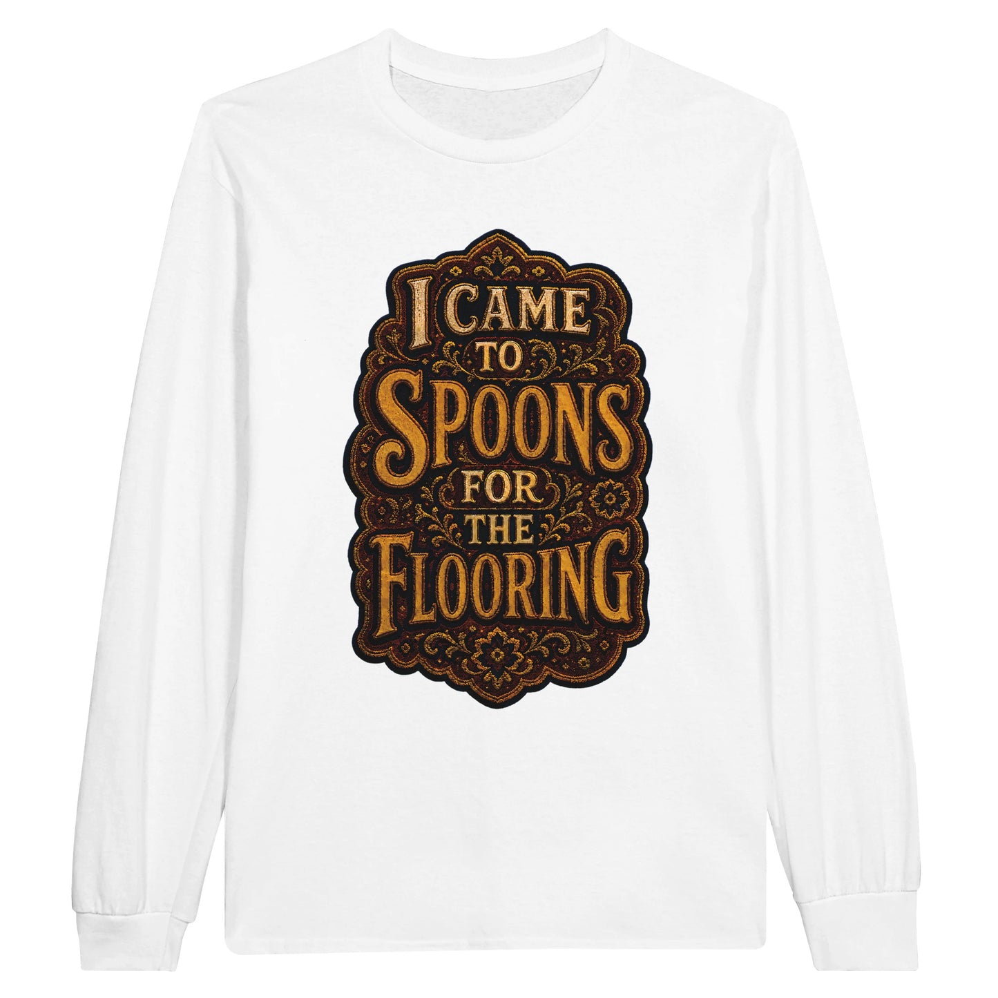 I Came to Spoons for the Flooring Long-Sleeve T-shirt — product view 1