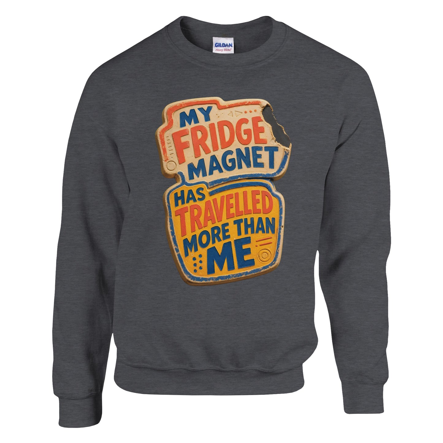 My Fridge Magnet Has Travelled More Than Me Sweatshirt — product view 10