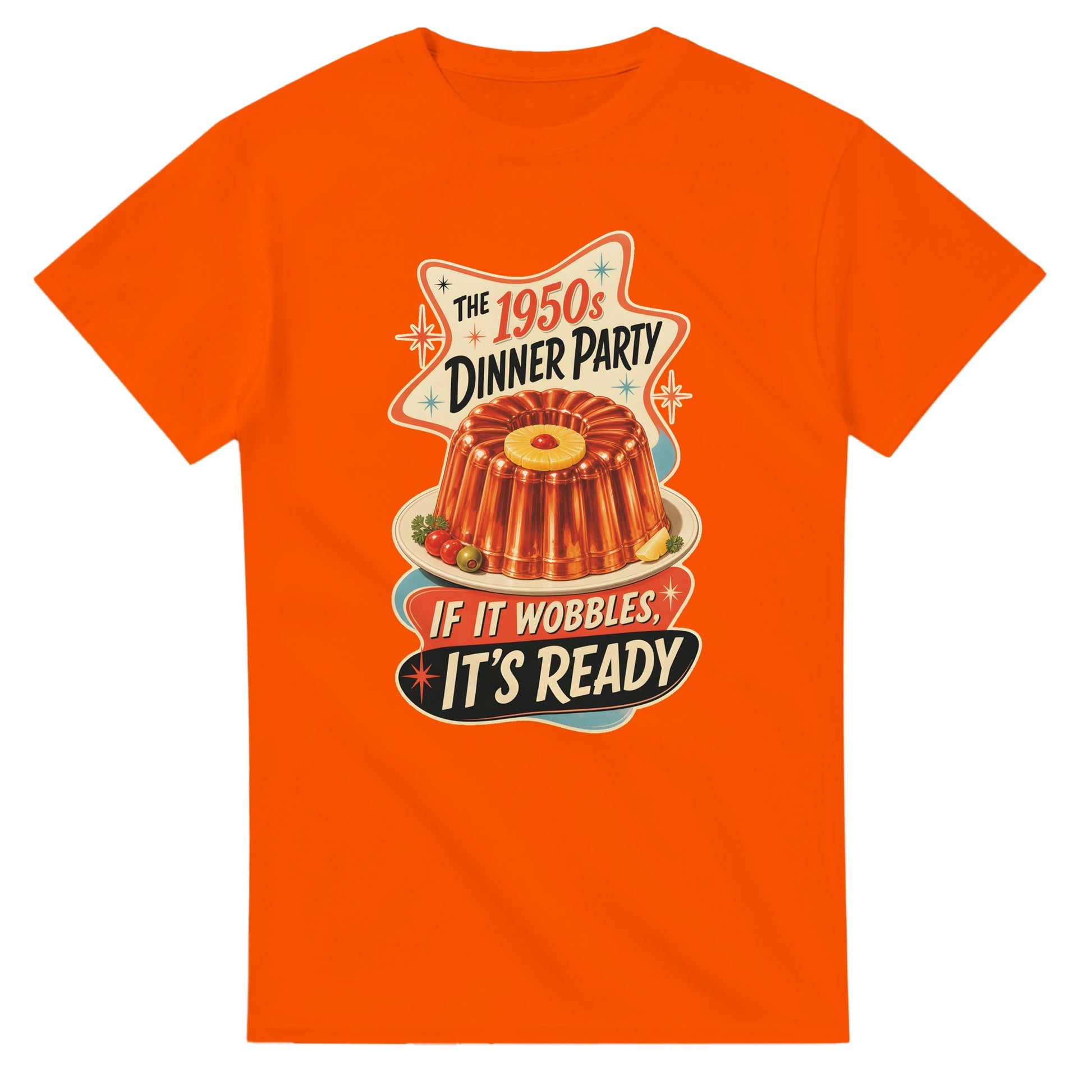 The 1950s Dinner Party — If It Wobbles, It's Ready T-shirt — product view 7