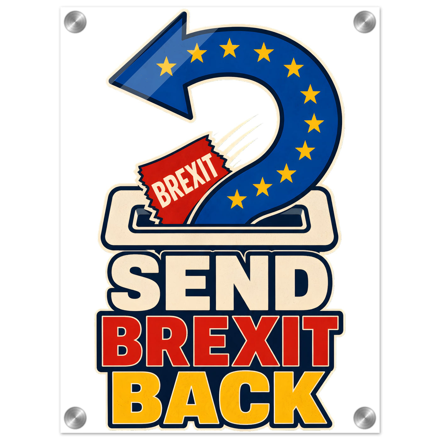 Send Brexit Back Pro-EU Graphic Acrylic Print