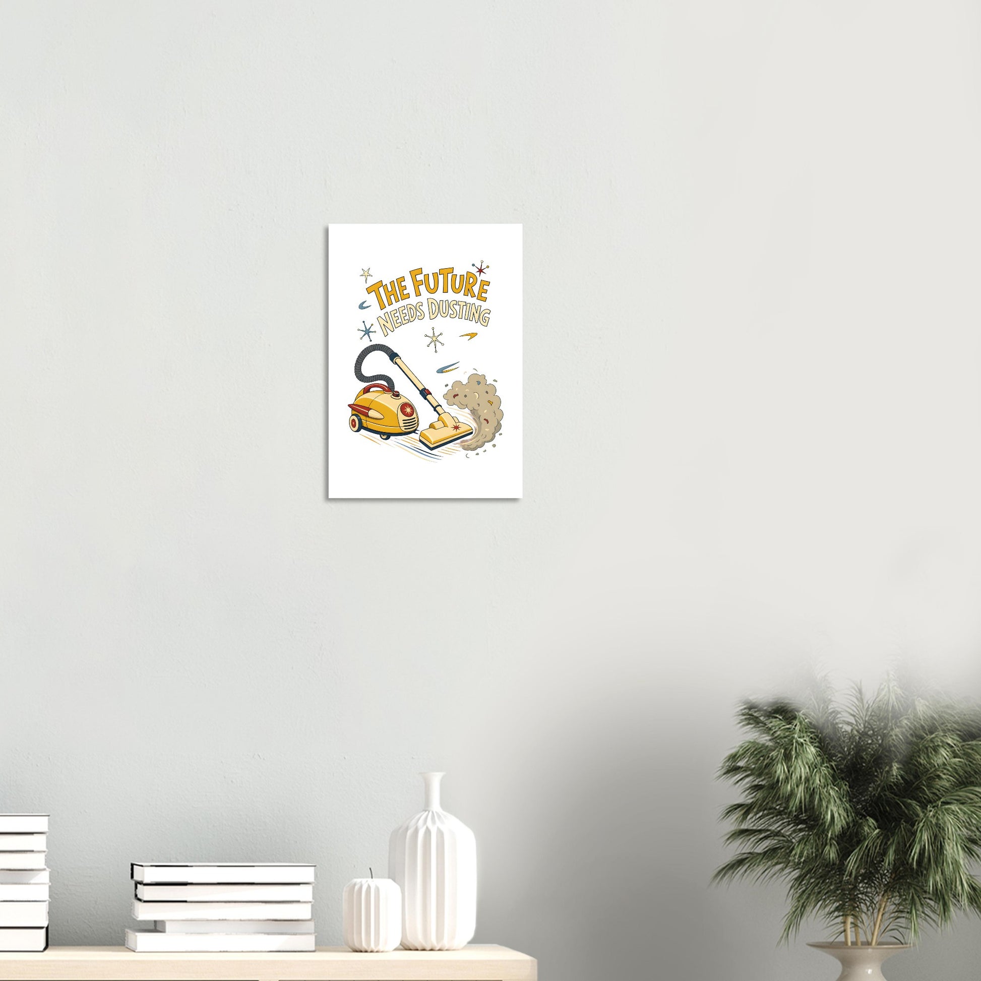 The Future Needs Dusting Poster — product view 8