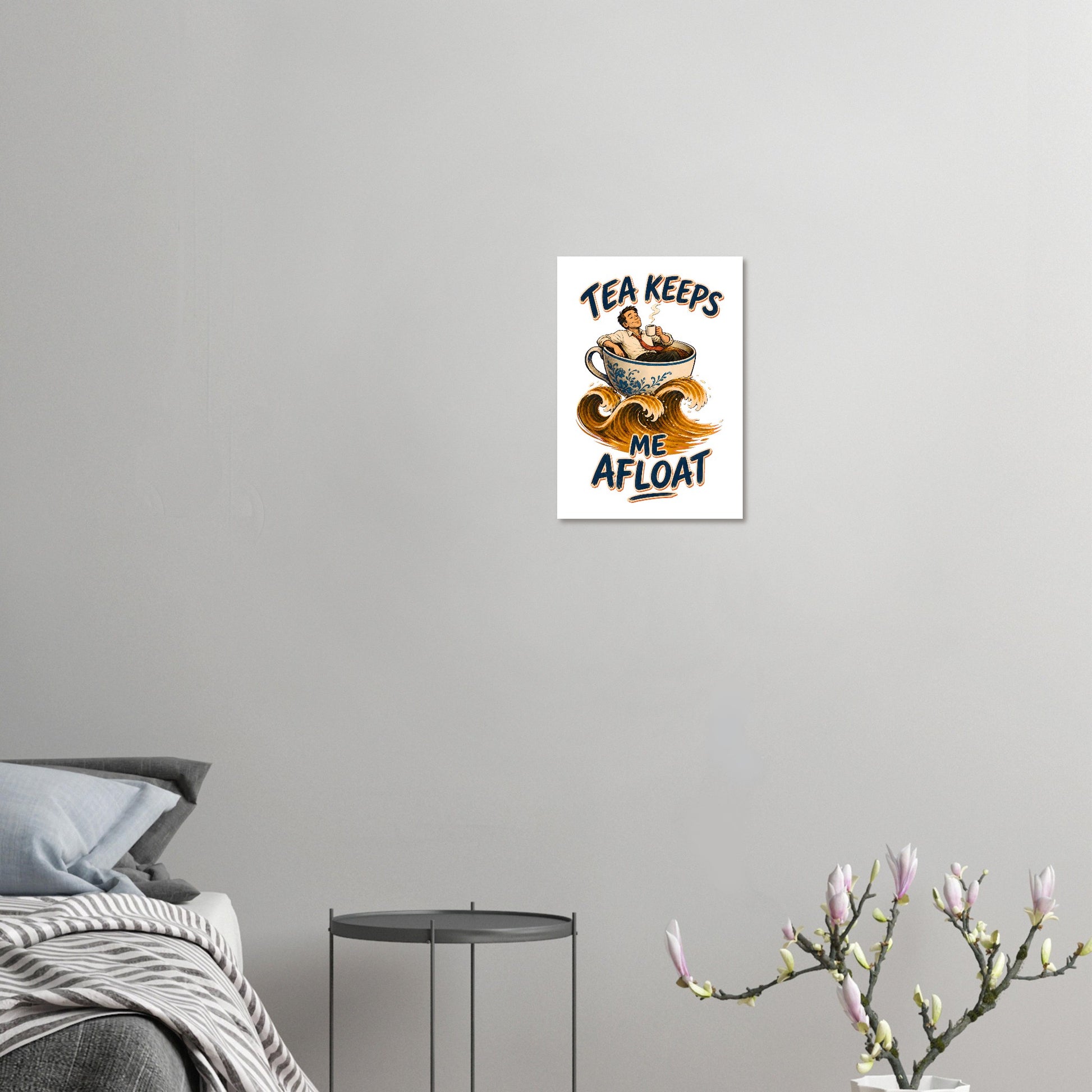 Tea Keeps Me Afloat Poster — product view 7