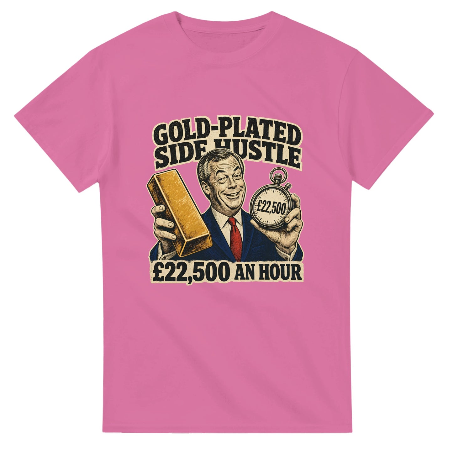 Gold-Plated Side Hustle £22,500 an Hour T-shirt — product view 4
