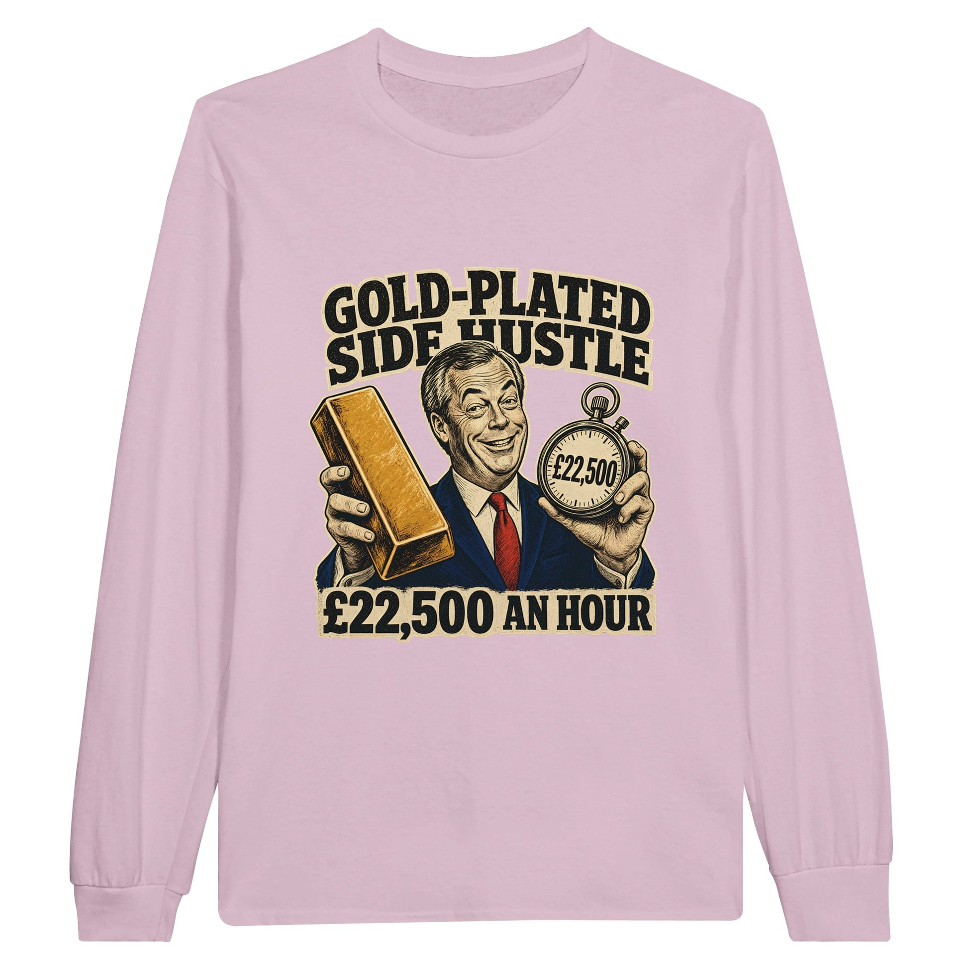 Gold-Plated Side Hustle £22,500 an Hour Long-Sleeve T-shirt — product view 6