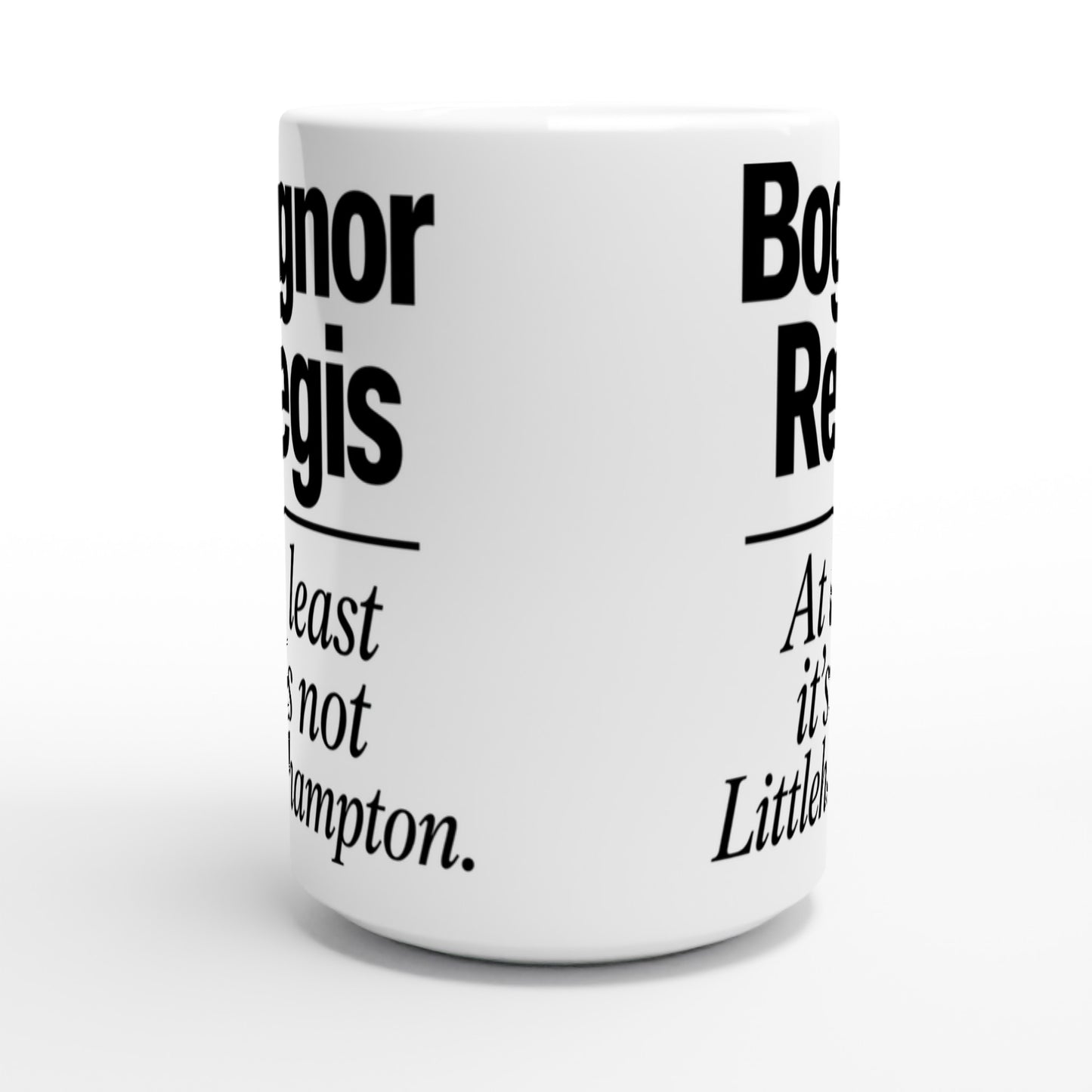 Bognor Regis — At Least It's Not Littlehampton Large Mug — product view 2