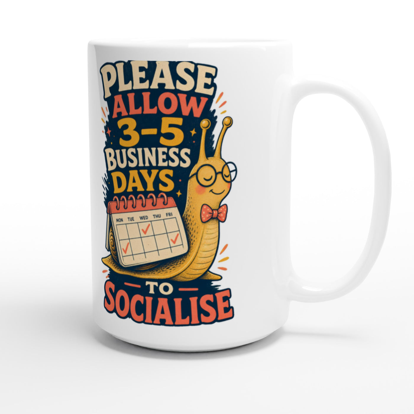 3–5 Business Days to Socialise Snail Graphic Large Mug