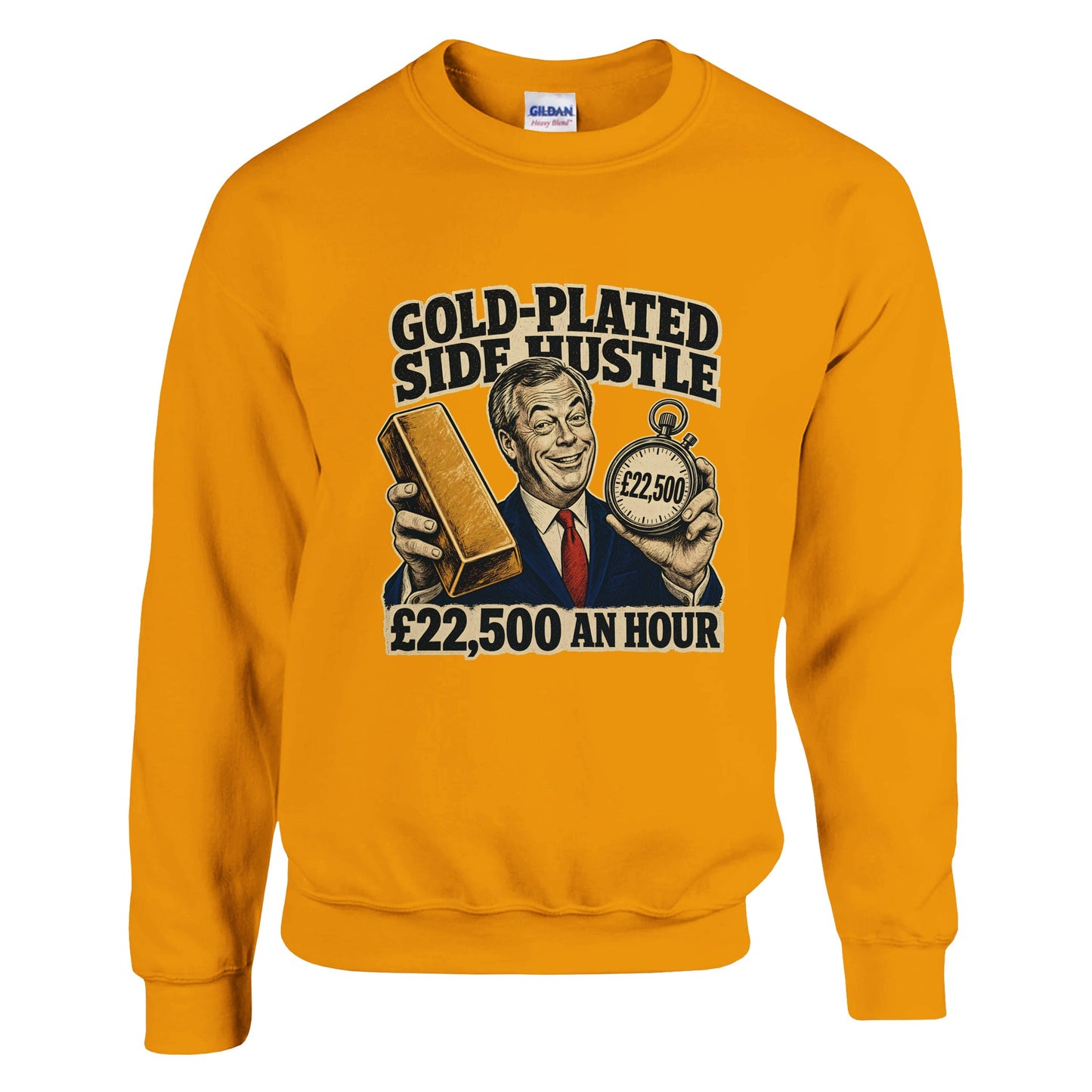 Gold-Plated Side Hustle £22,500 an Hour Sweatshirt — product view 2