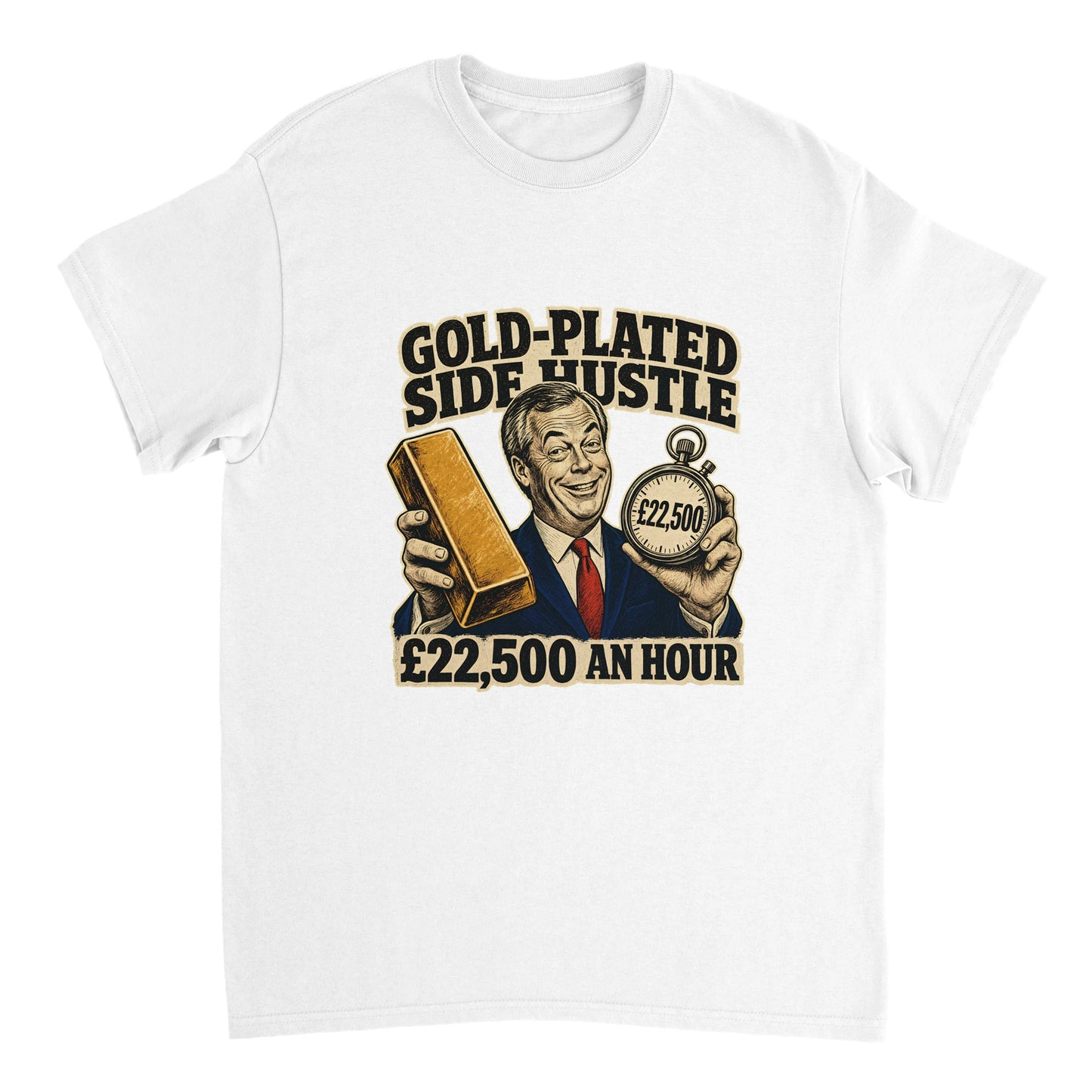 Gold-Plated Side Hustle £22,500 an Hour T-shirt — product view 17