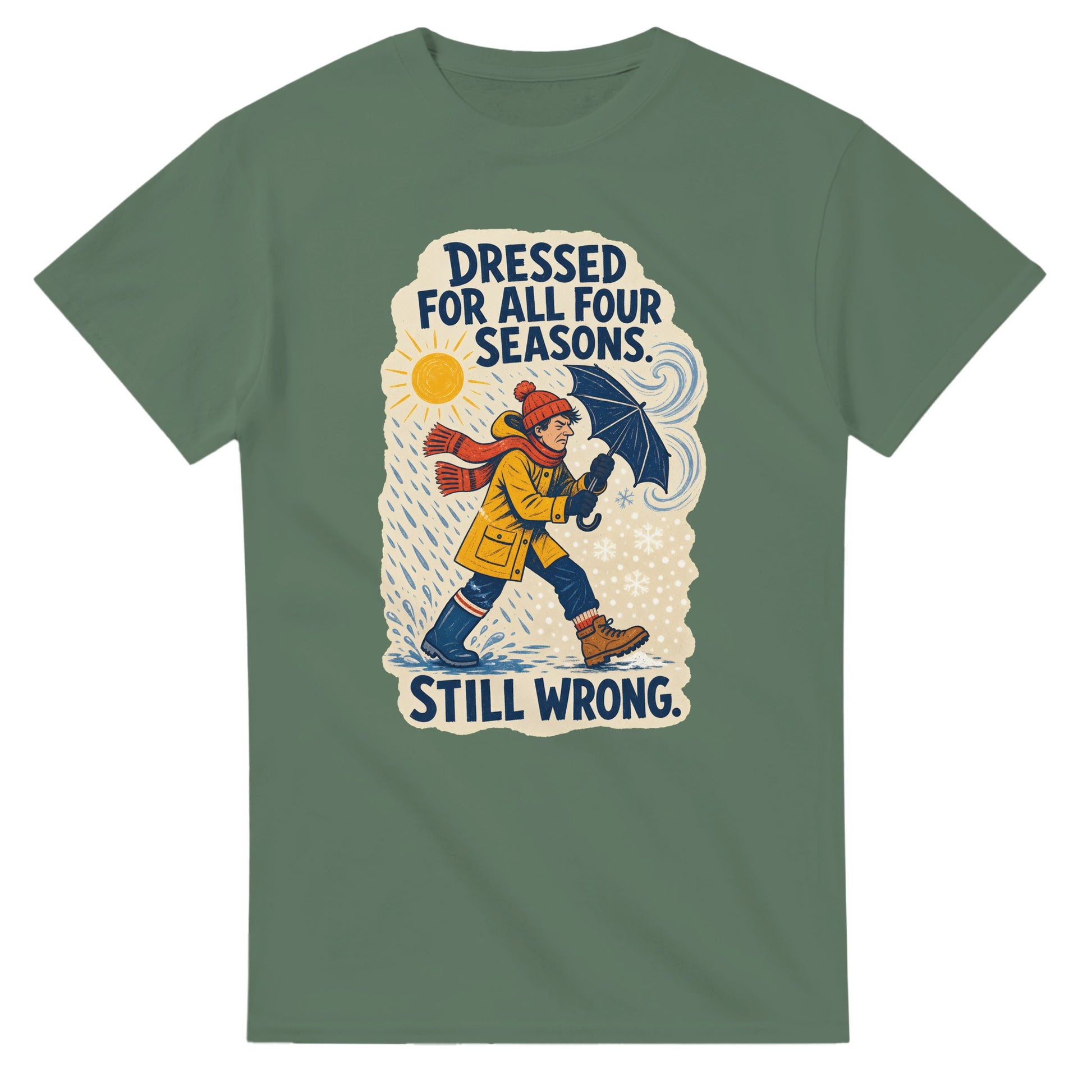 Dressed for All Four Seasons. Still Wrong. T-shirt — product view 13