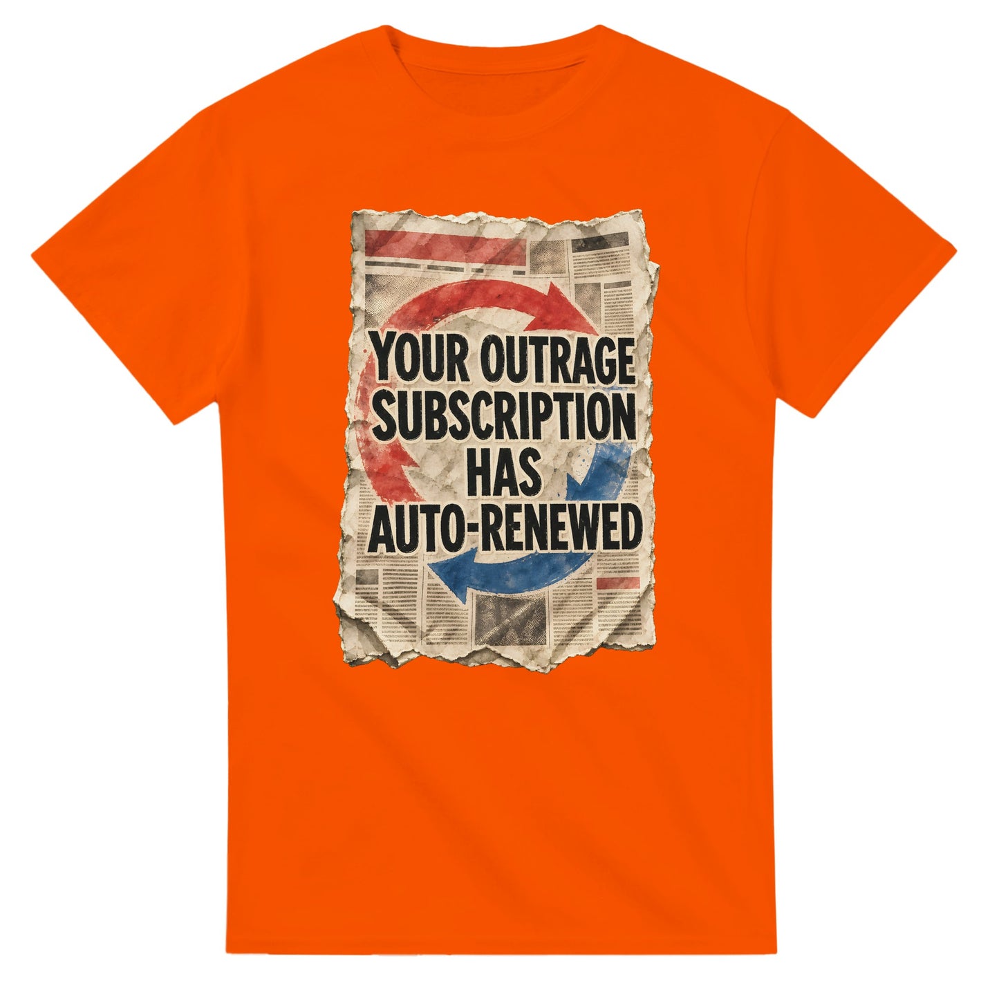 Your Outrage Subscription Has Auto-Renewed T-shirt — product view 7