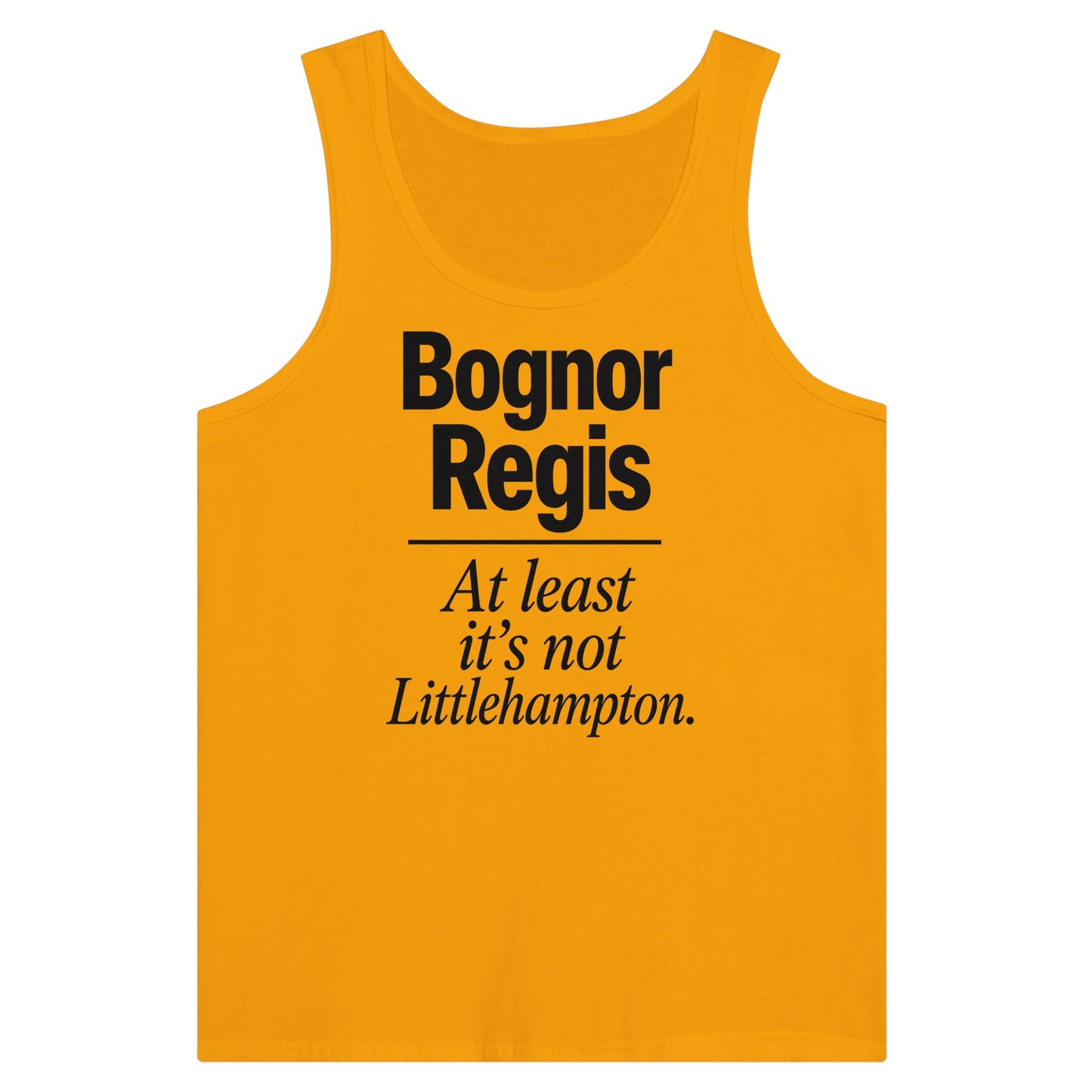 Bognor Regis — At Least It's Not Littlehampton Premium Unisex Tank Top — product view 11