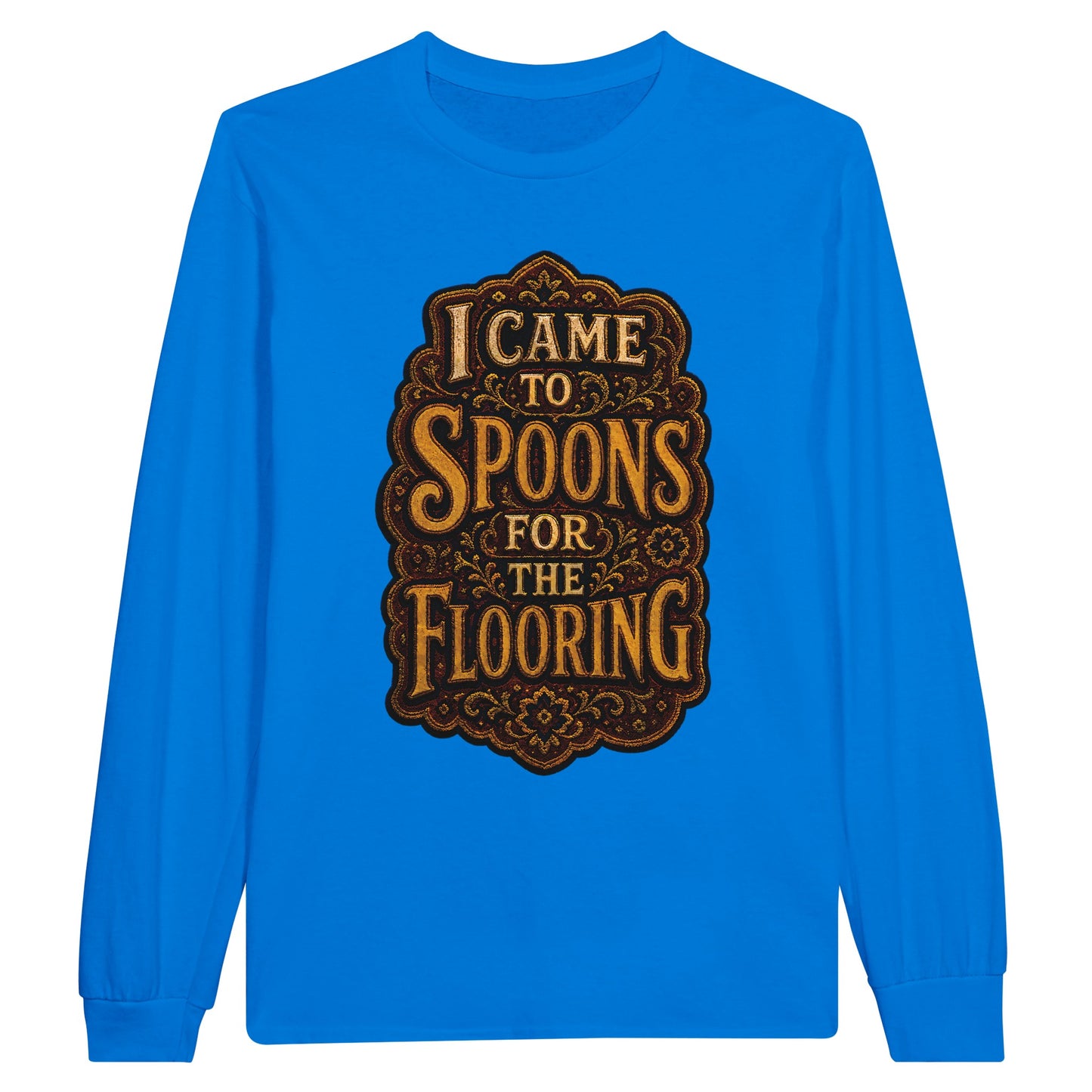 I Came to Spoons for the Flooring Long-Sleeve T-shirt — product view 3
