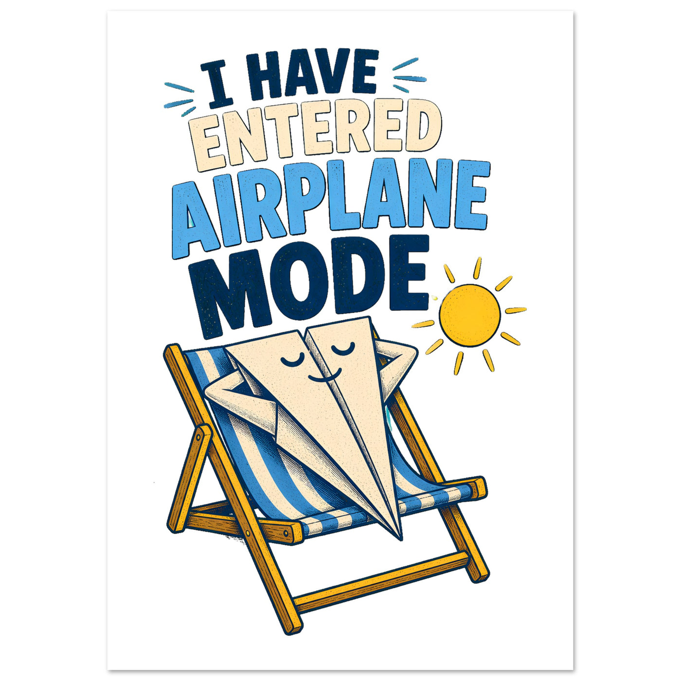 I Have Entered Airplane Mode Graphic Poster