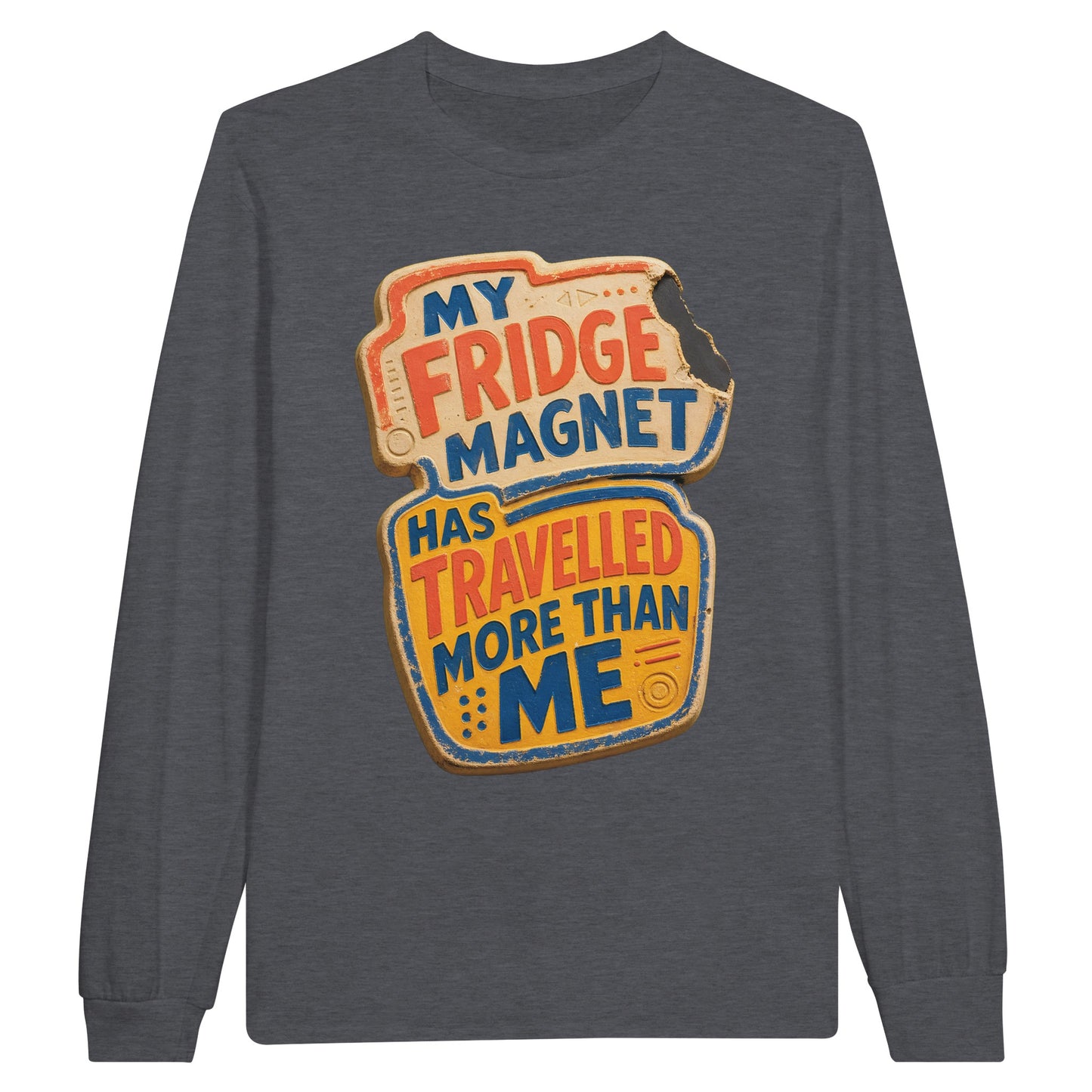 My Fridge Magnet Has Travelled More Than Me Long-Sleeve T-shirt — product view 2