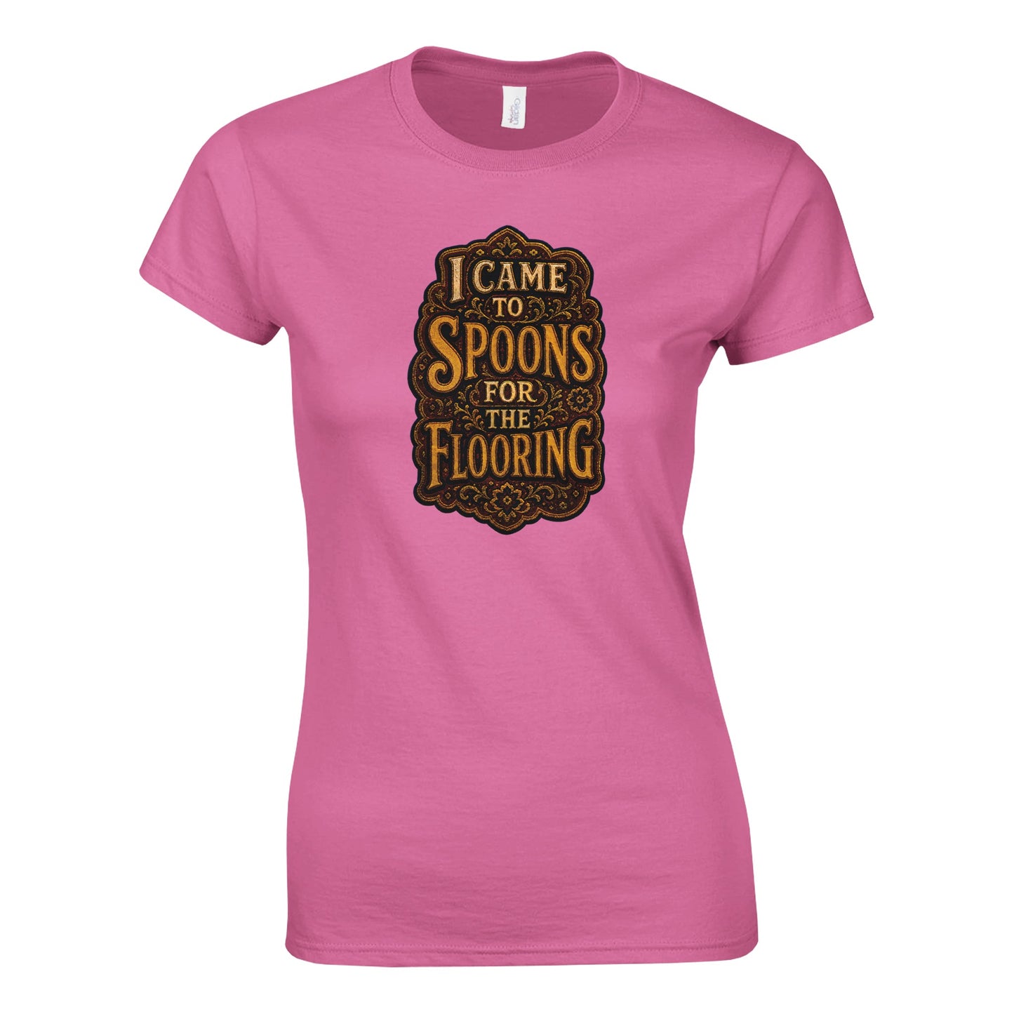 I Came to Spoons for the Flooring Women's T-shirt — product view 4