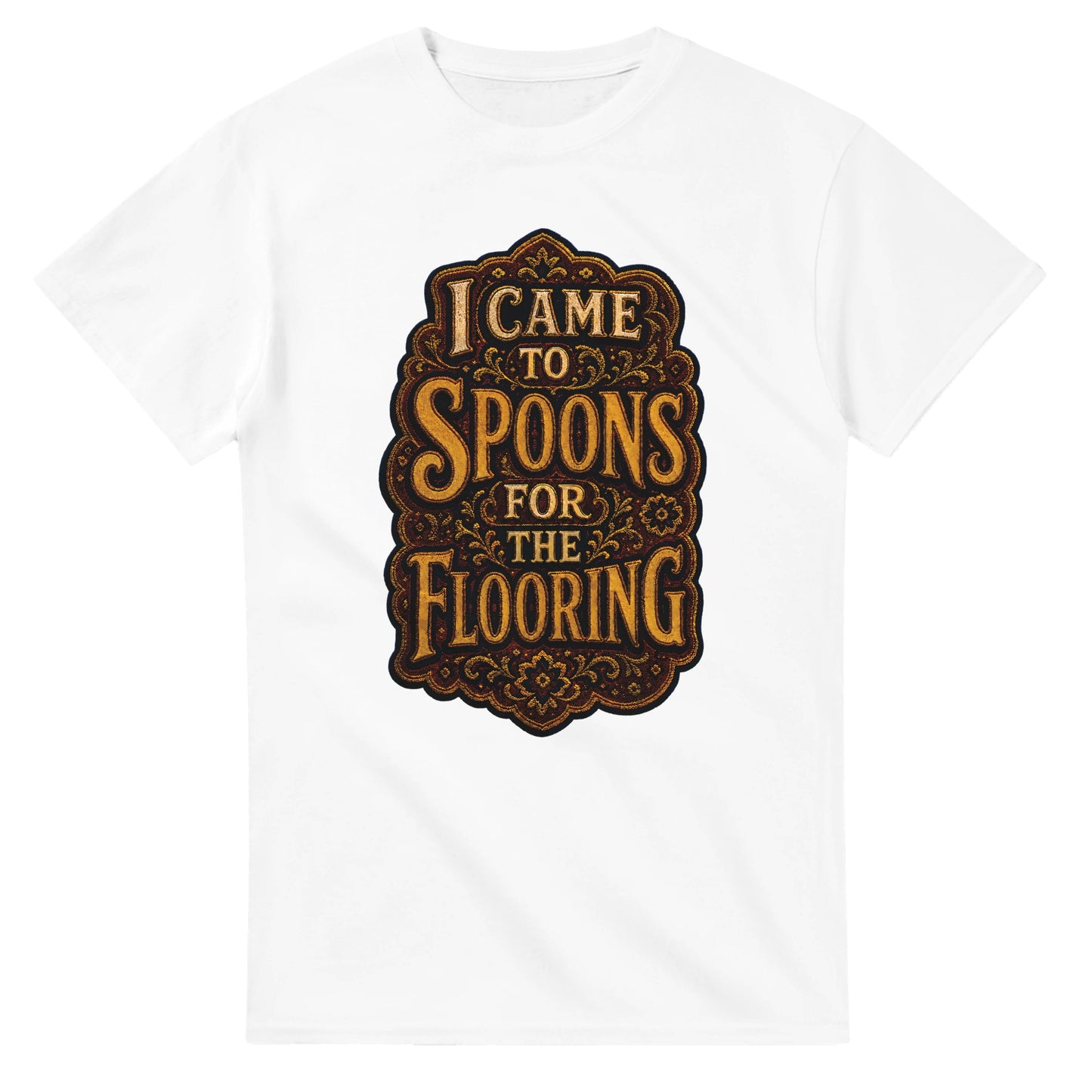 I Came to Spoons for the Flooring T-shirt — product view 1