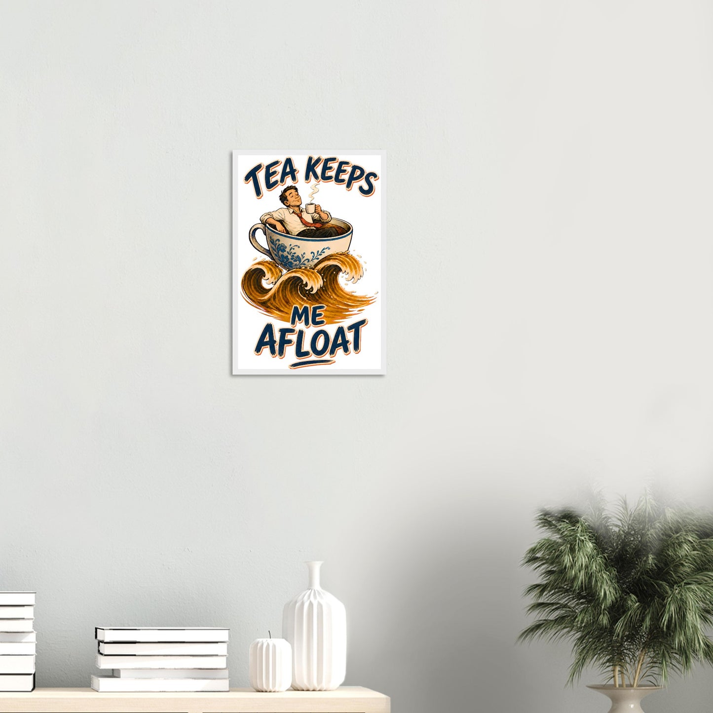 Tea Keeps Me Afloat Framed Wall Art — product view 11