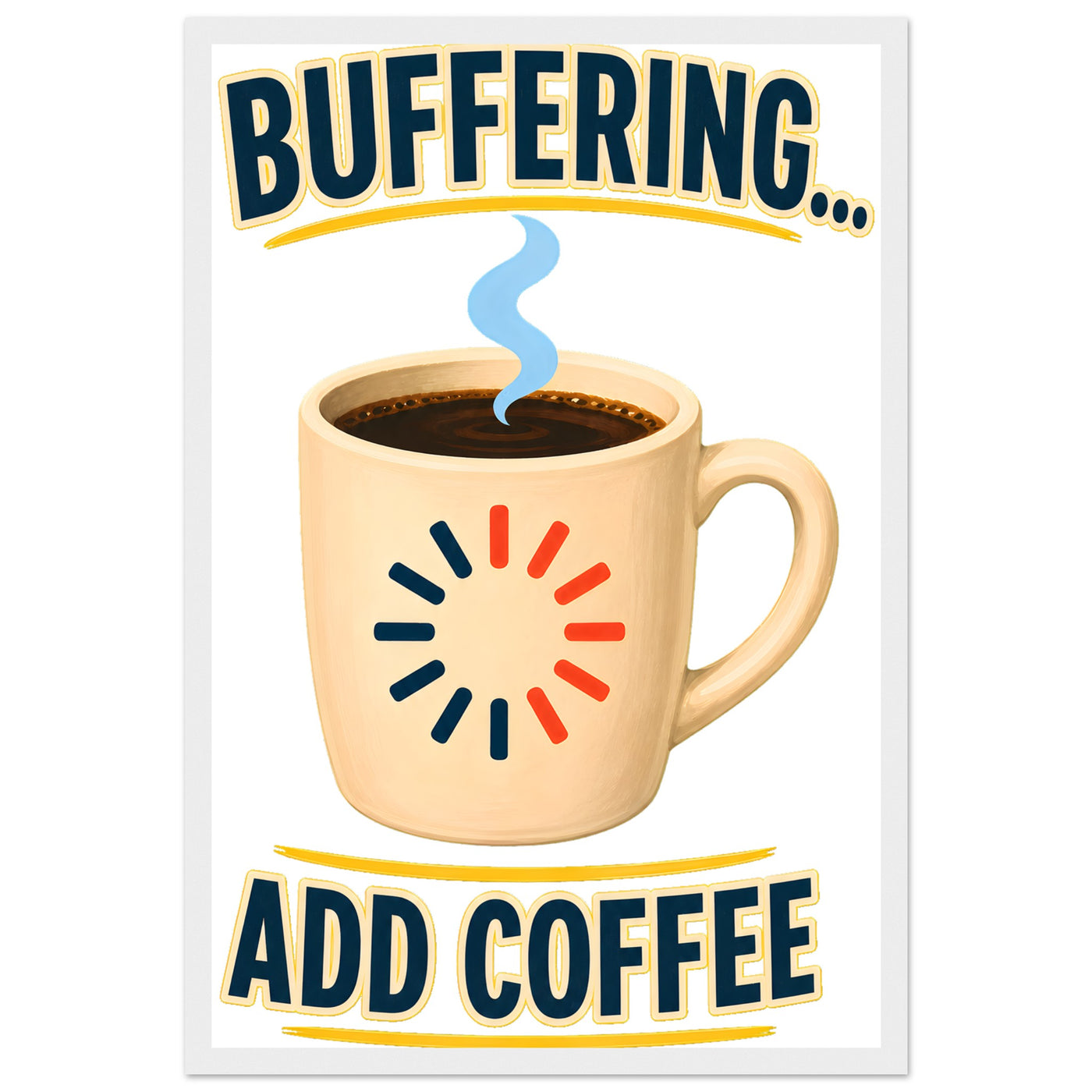 Buffering... Add Coffee — Outlined Loading Mug Graphic Framed Wall Art