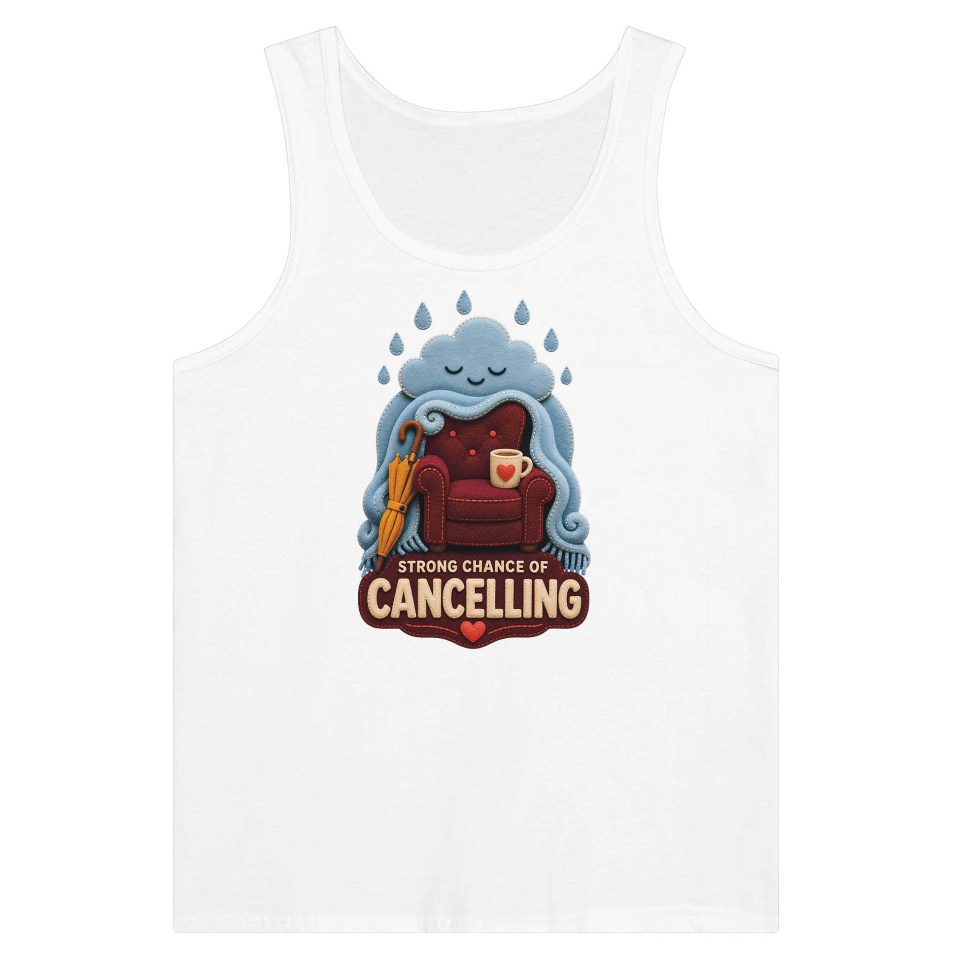 Strong Chance of Cancelling Premium Unisex Tank Top — product view 1