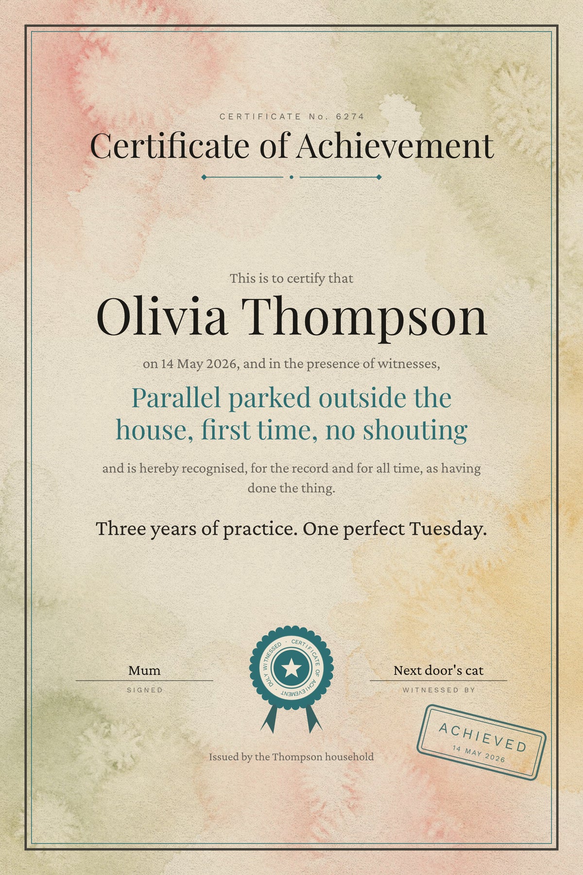 A certificate of achievement on cream paper inside a double rule: Olivia Thompson, on 14 May 2026, parallel parked outside the house, first time, no shouting — the deed set large, a citation, the seal with a star at its heart, two signatures and an inked Achieved stamp.