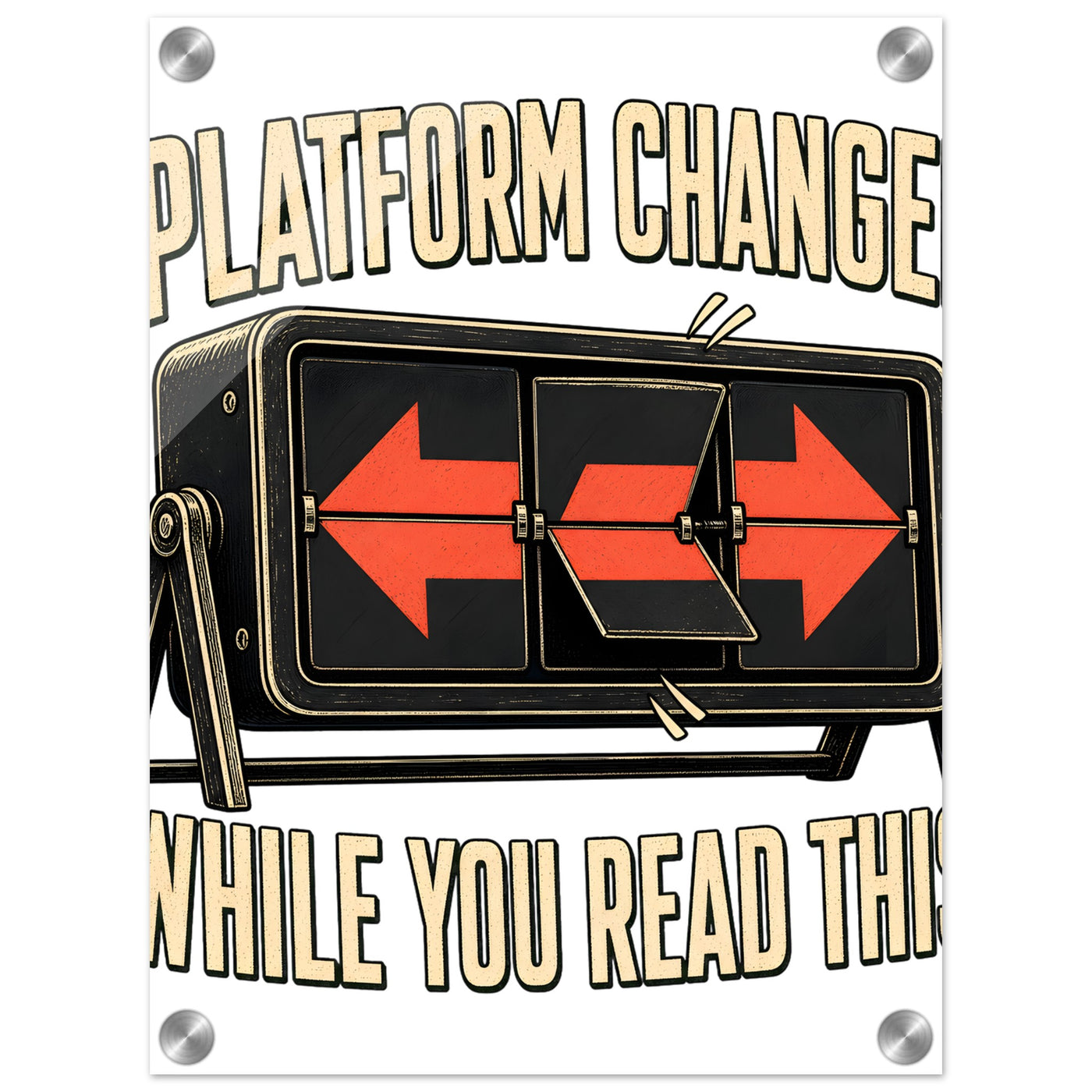 Platform Changed While You Read This Acrylic Print