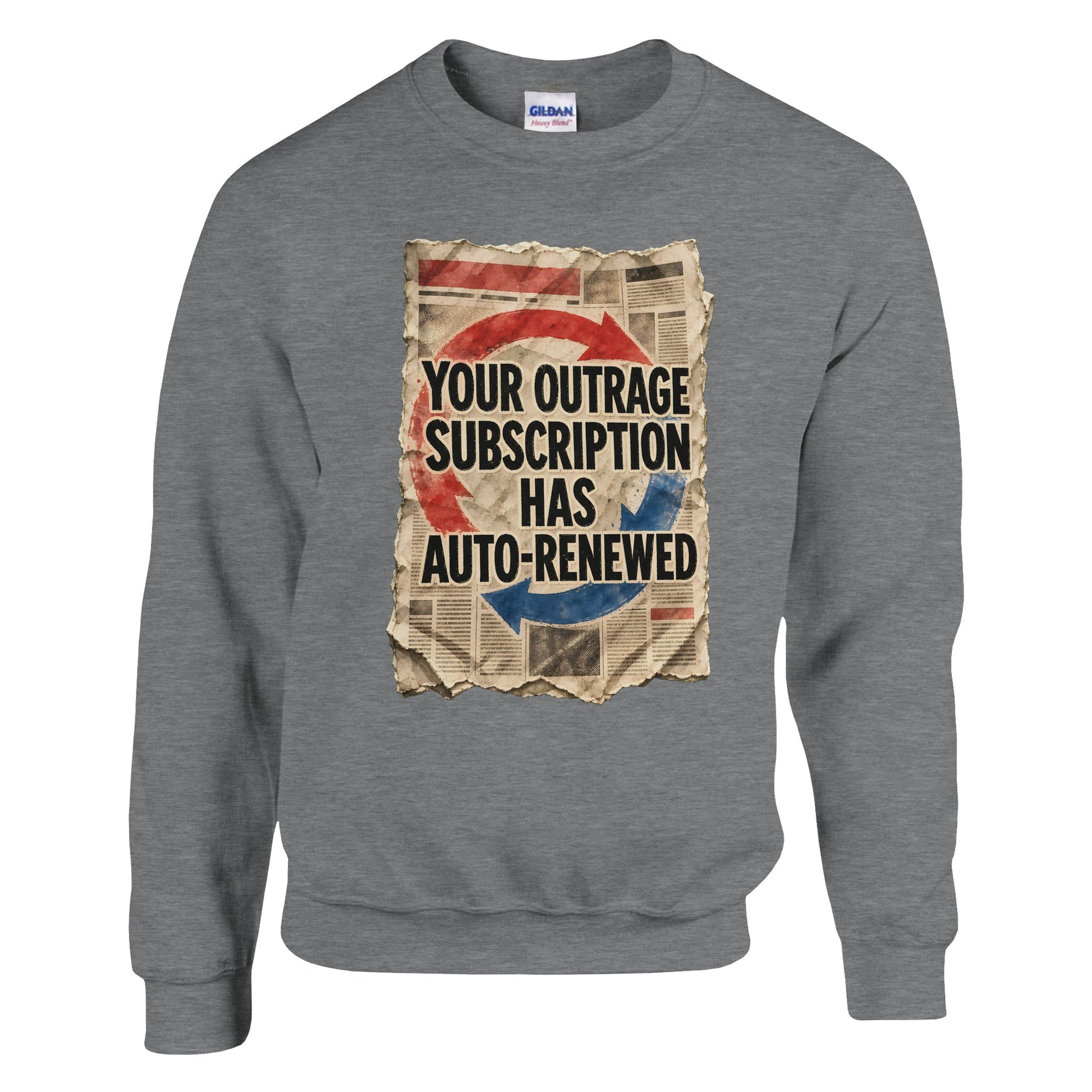Your Outrage Subscription Has Auto-Renewed Sweatshirt — product view 16