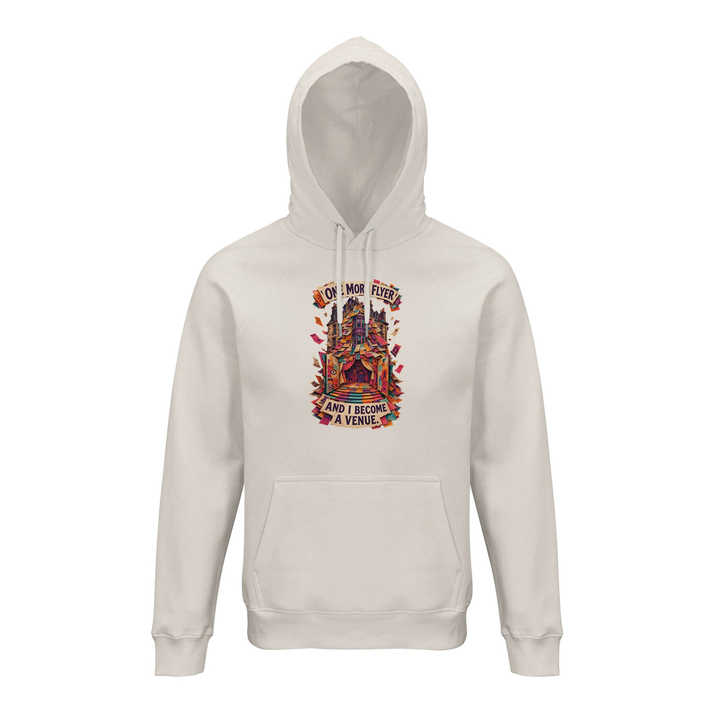 One More Flyer and I Become a Venue Hoodie