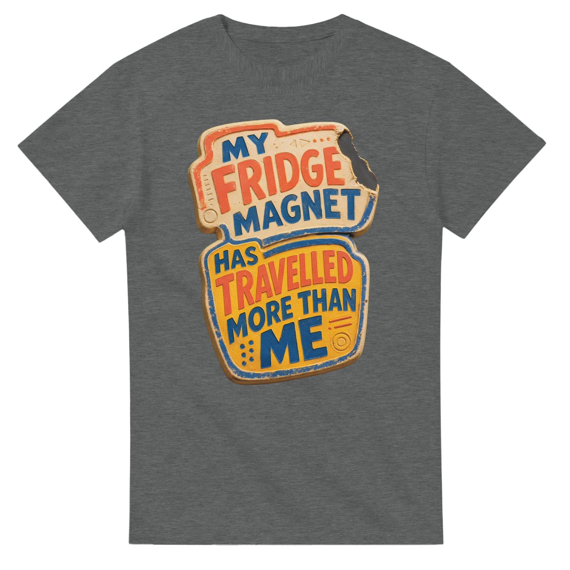 My Fridge Magnet Has Travelled More Than Me T-shirt — product view 3