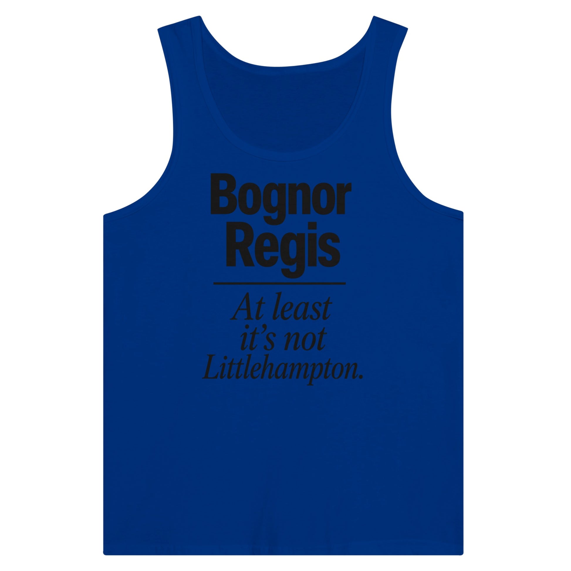 Bognor Regis — At Least It's Not Littlehampton Premium Unisex Tank Top — product view 3