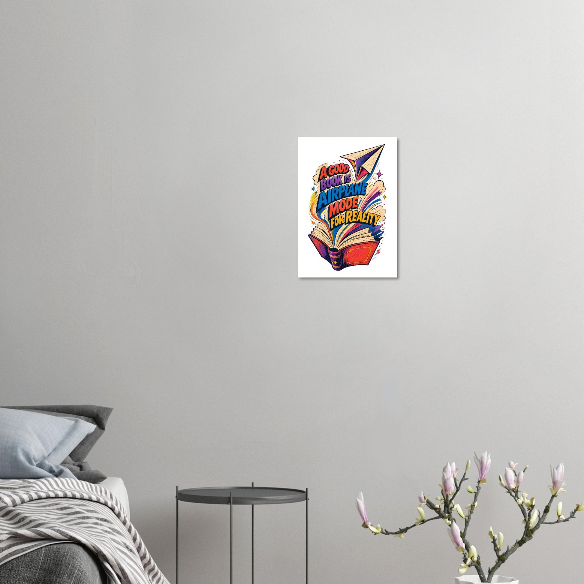 A Good Book Is Airplane Mode for Reality Poster — product view 7