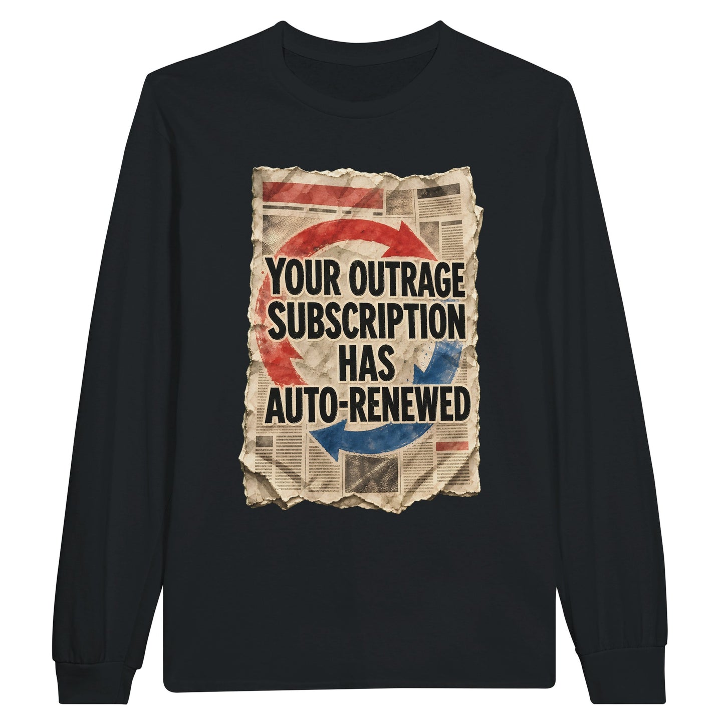 Your Outrage Subscription Has Auto-Renewed Long-Sleeve T-shirt — product view 7