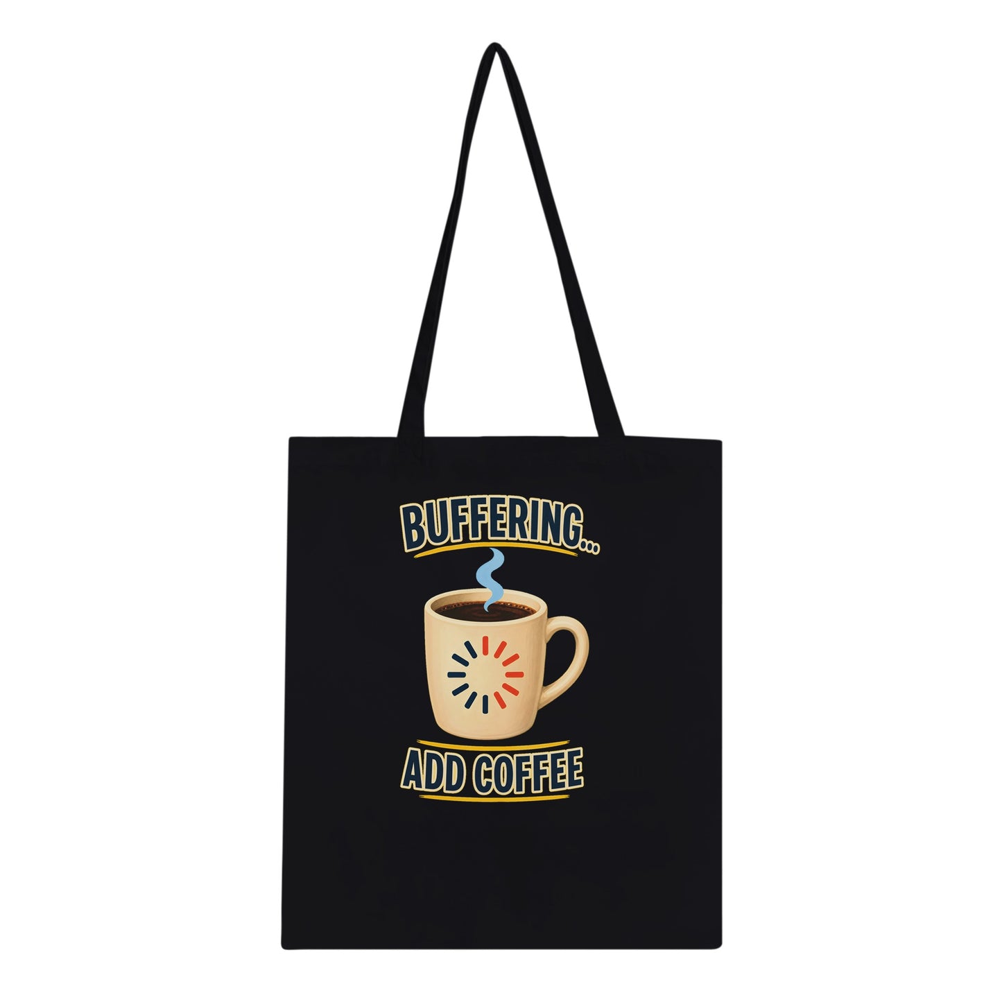 Buffering... Add Coffee — Outlined Loading Mug Graphic Tote Bag — product view 3