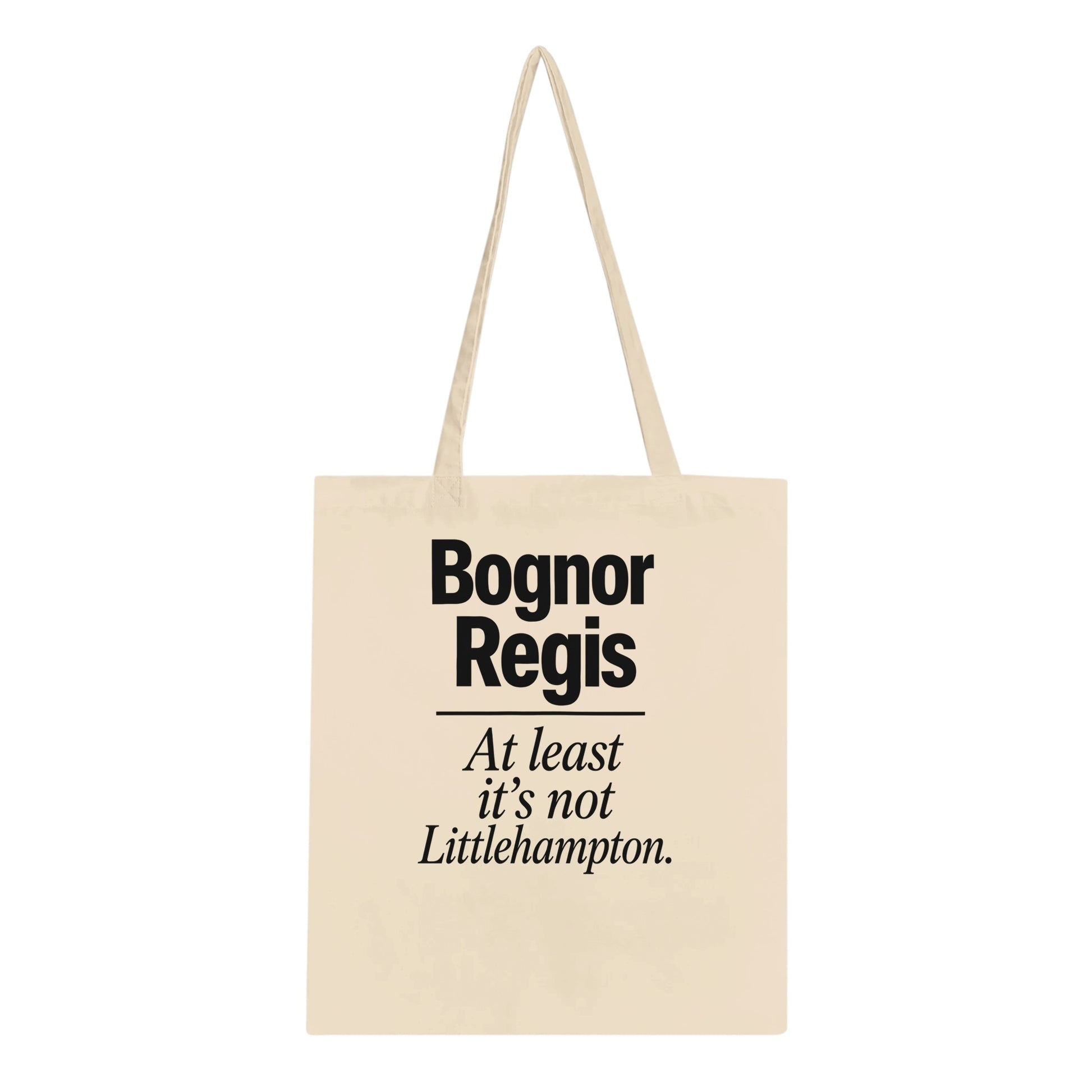 Bognor Regis — At Least It's Not Littlehampton Tote Bag — product view 2