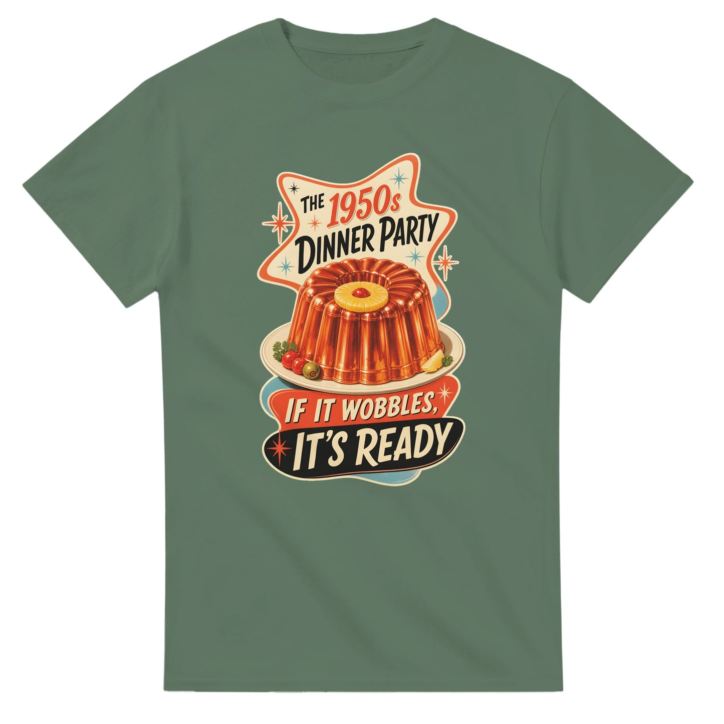The 1950s Dinner Party — If It Wobbles, It's Ready T-shirt — product view 13