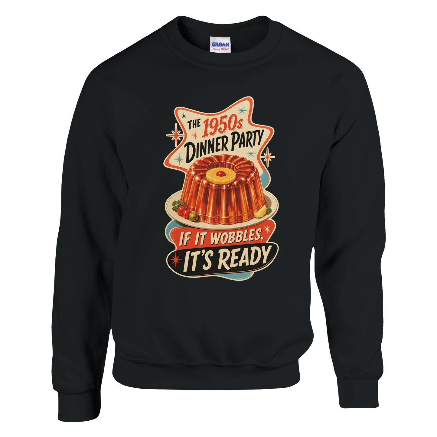 The 1950s Dinner Party — If It Wobbles, It's Ready Sweatshirt — product view 8