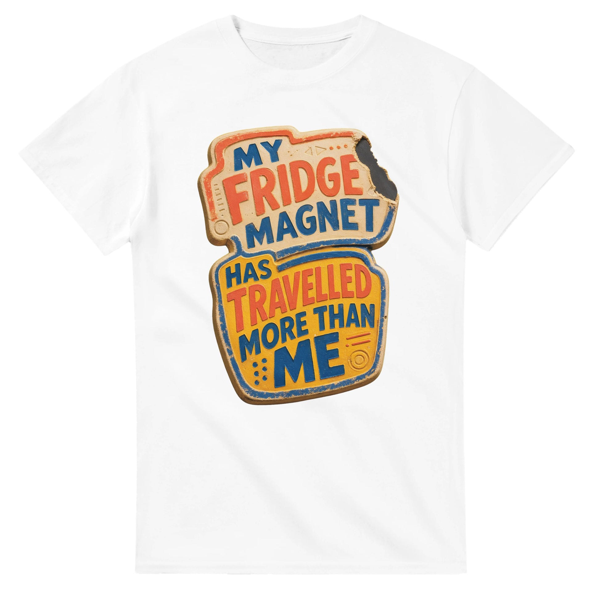 My Fridge Magnet Has Travelled More Than Me T-shirt — product view 1