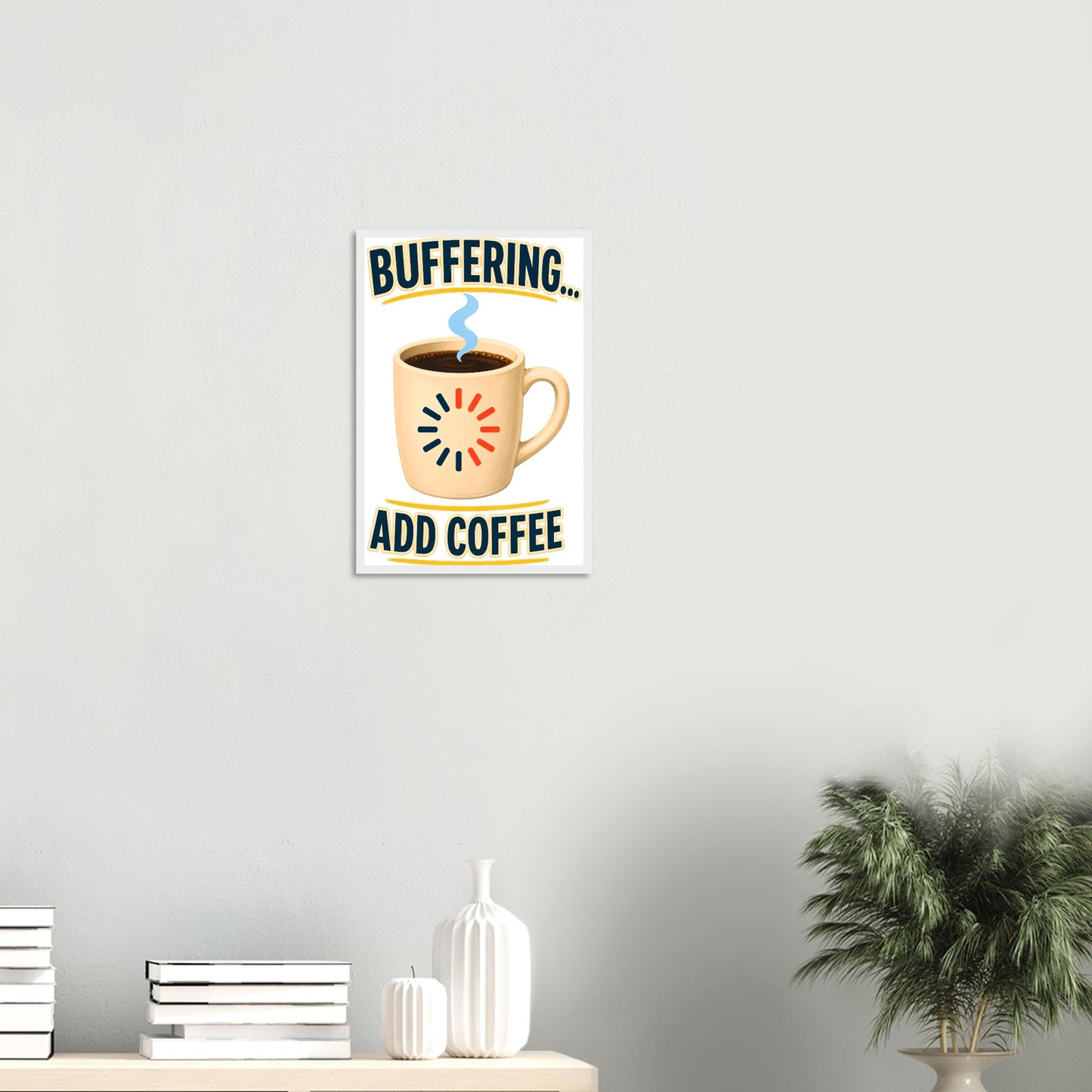 Buffering... Add Coffee — Outlined Loading Mug Graphic Framed Wall Art — product view 11