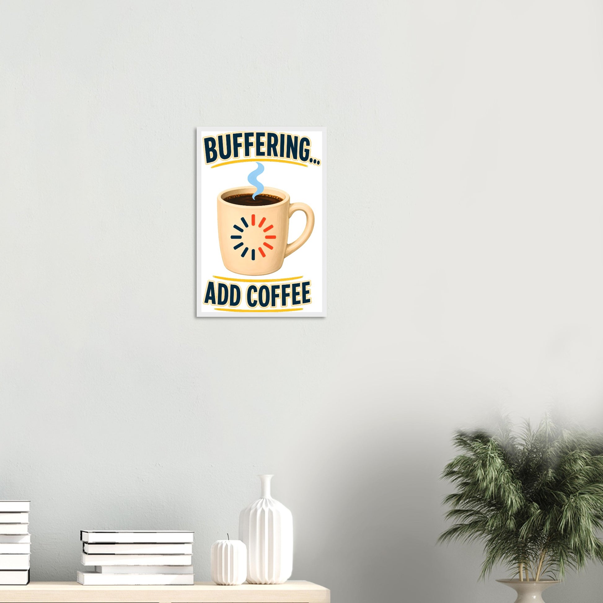 Buffering... Add Coffee — Outlined Loading Mug Graphic Framed Wall Art — product view 11